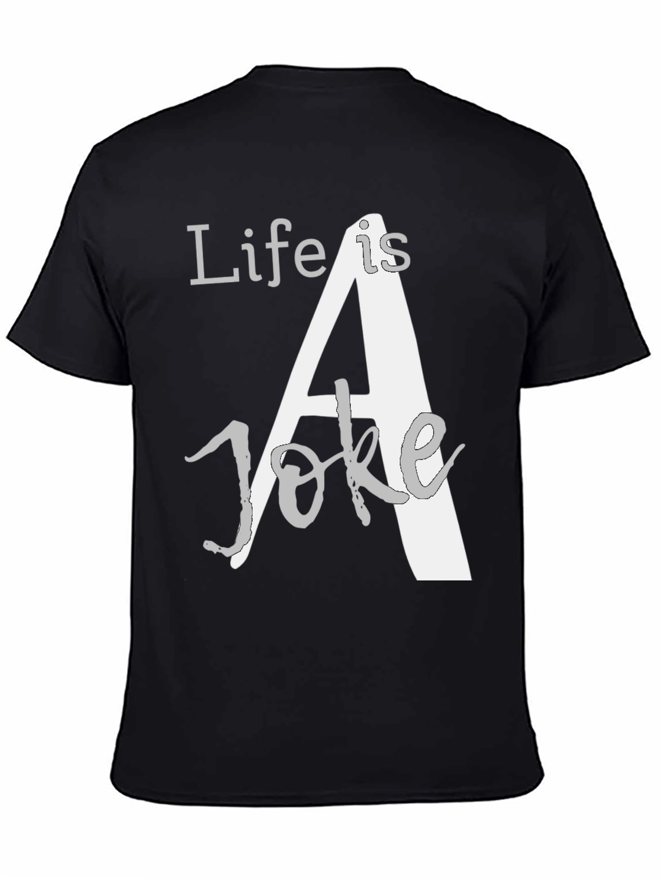 Life is a Joke Graphic T-Shirt - Black