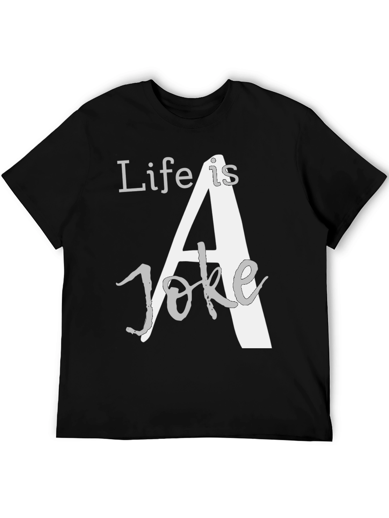 Life is a Joke Graphic T-Shirt - Black