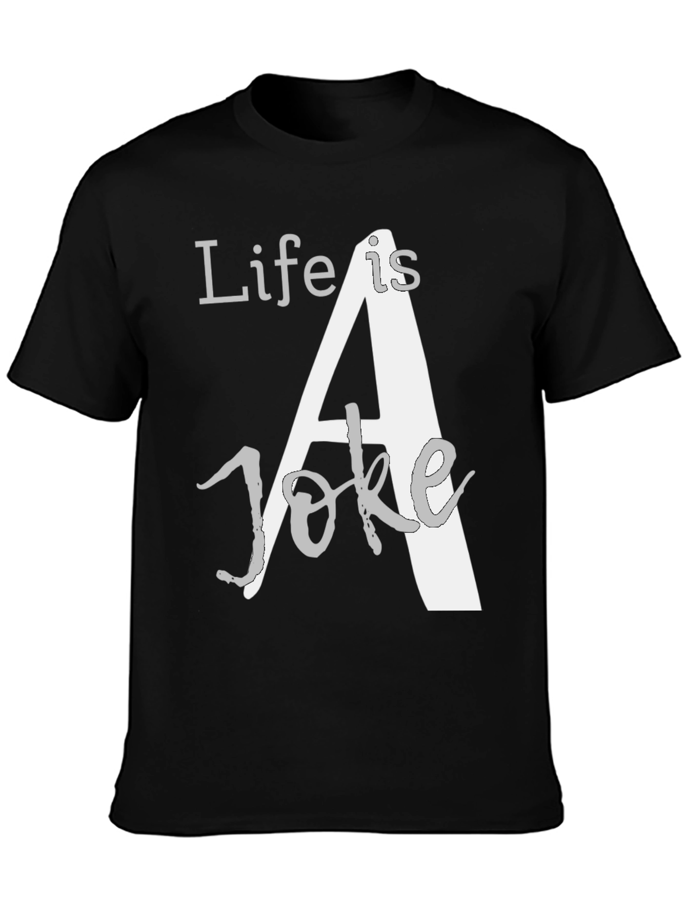 Life is a Joke Graphic T-Shirt - Black