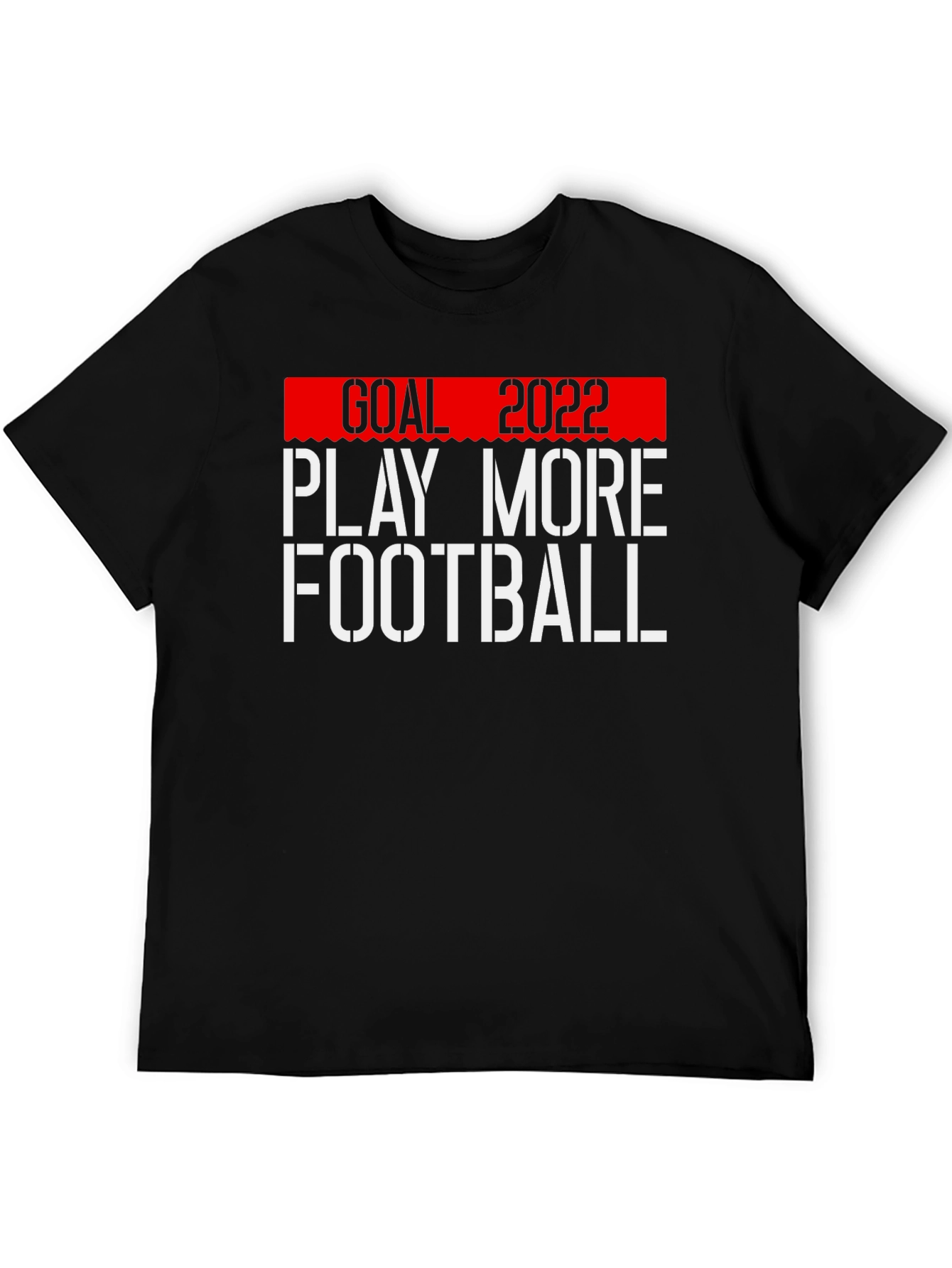 Goal 2022 Play More Football T-Shirt