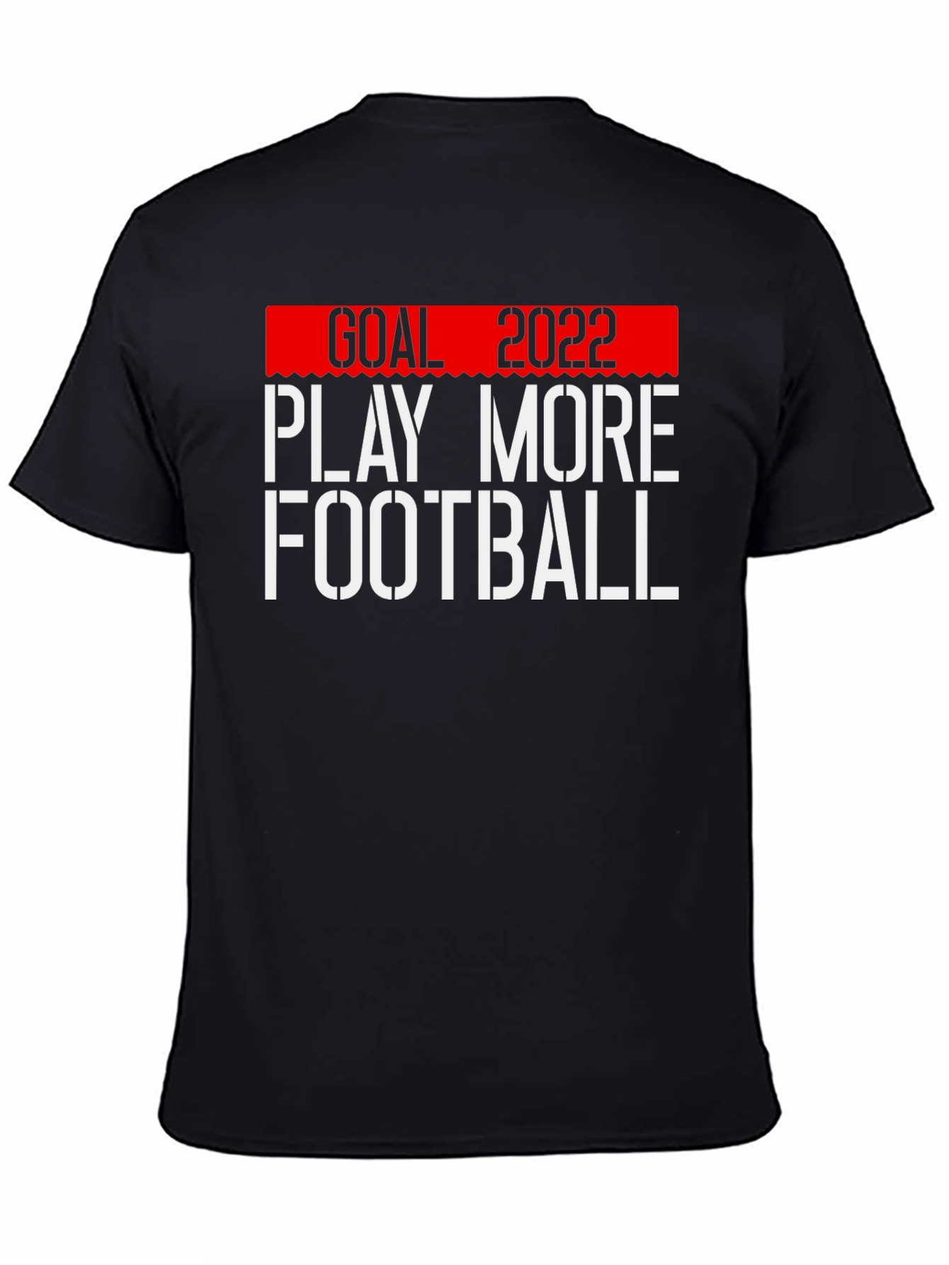Goal 2022 Play More Football T-Shirt