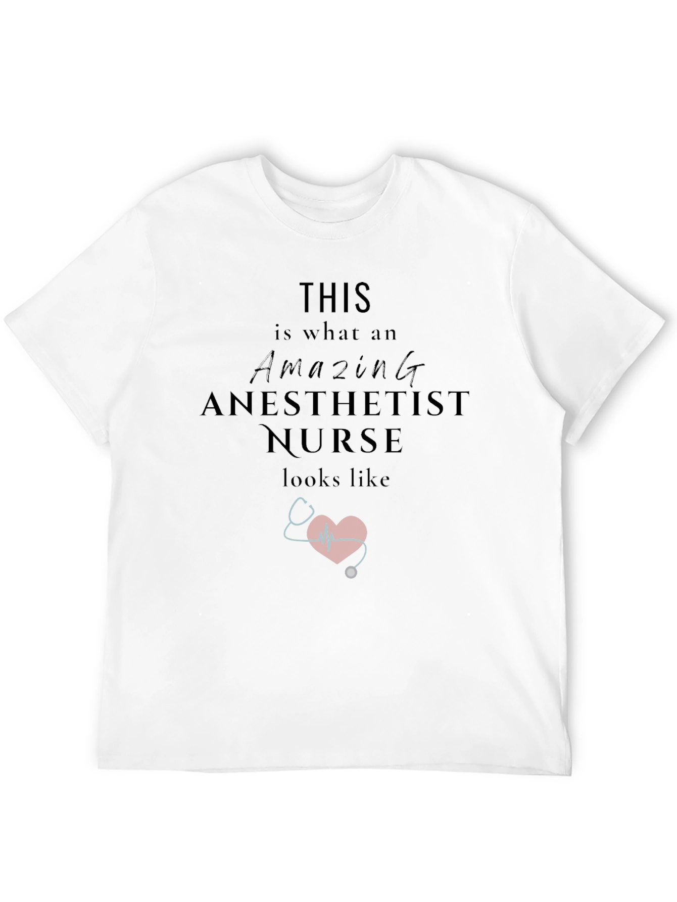 Amazing Anesthetist Nurse T-Shirt