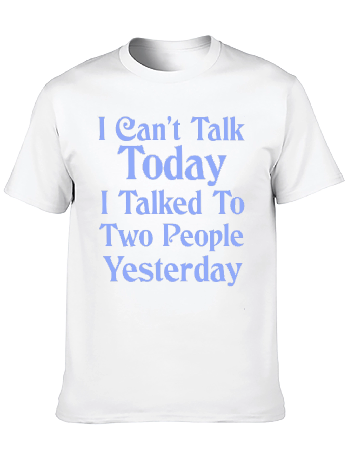 Funny I Cant Talk Today Graphic Tee