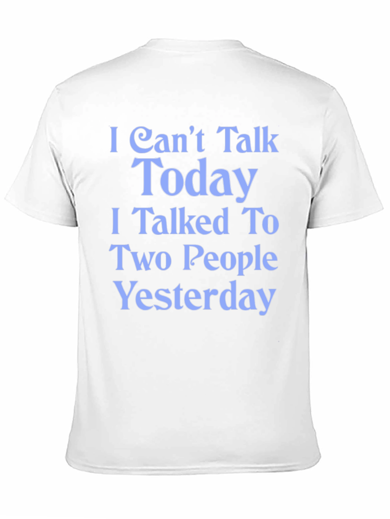 Funny I Cant Talk Today Graphic Tee