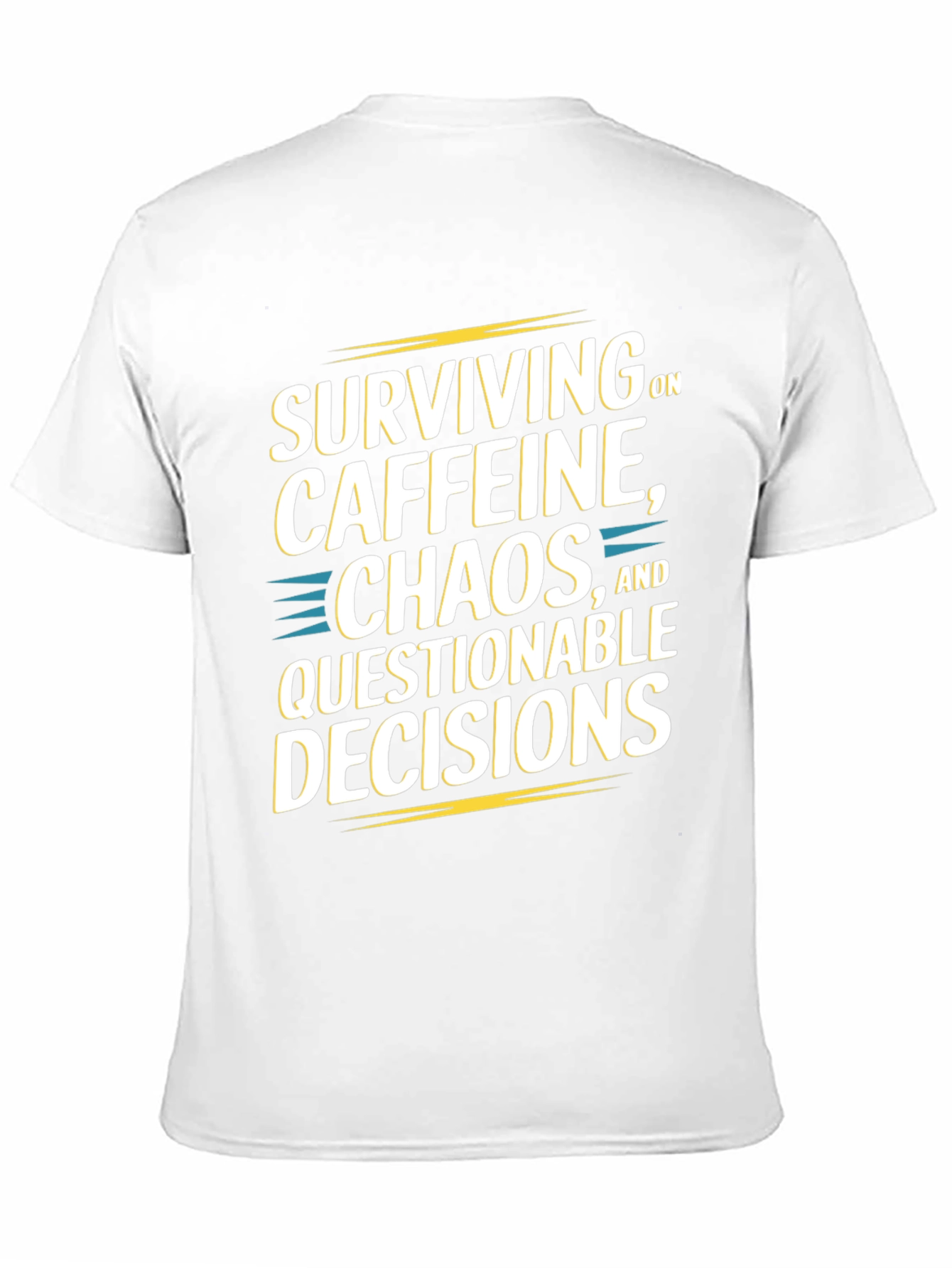 Surviving On Caffeine Chaos and Questionable Decisions Graphic Tee