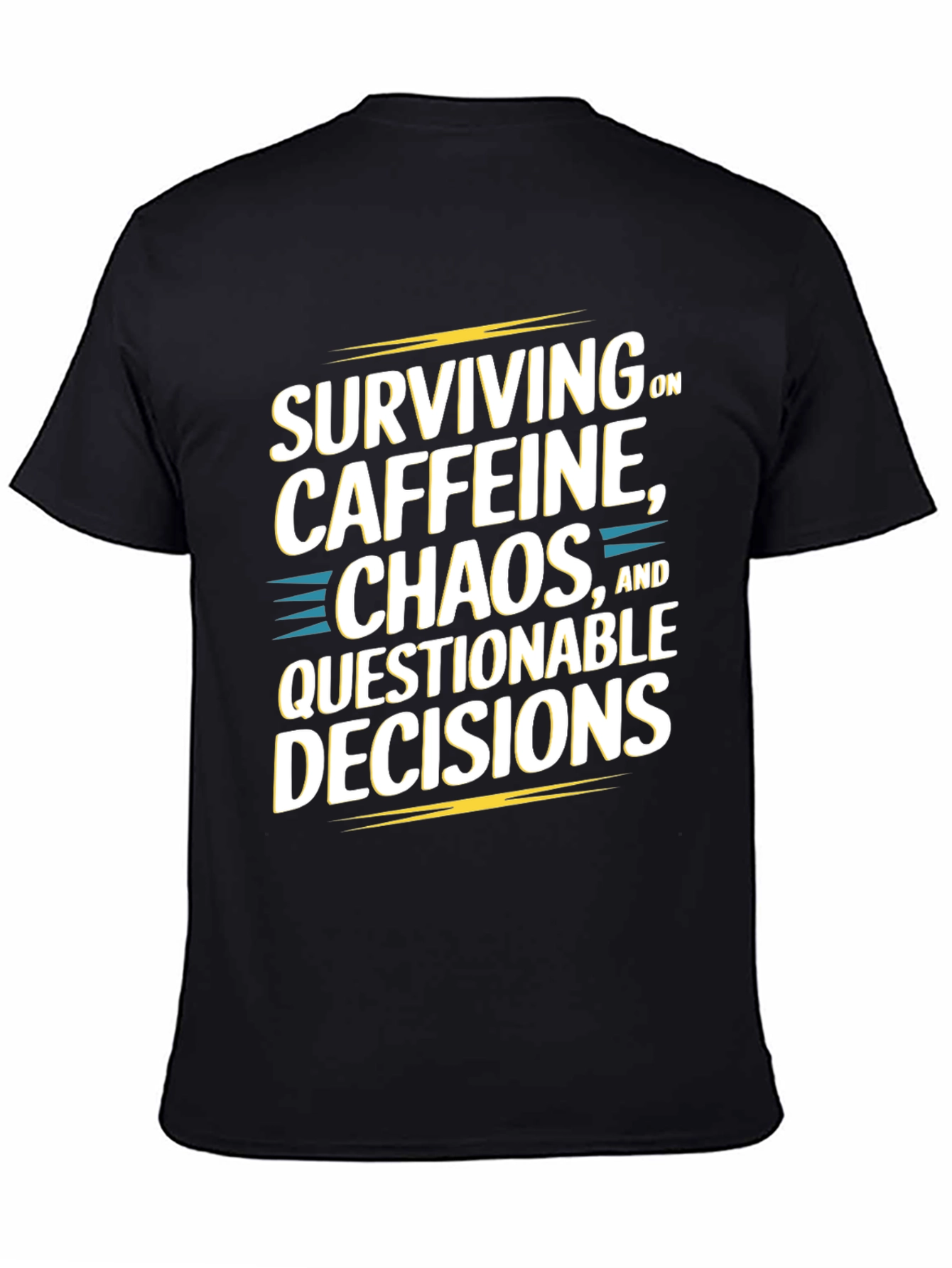 Surviving On Caffeine Chaos and Questionable Decisions Graphic Tee