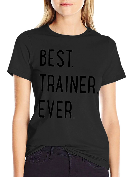 Best Trainer Ever T-Shirt