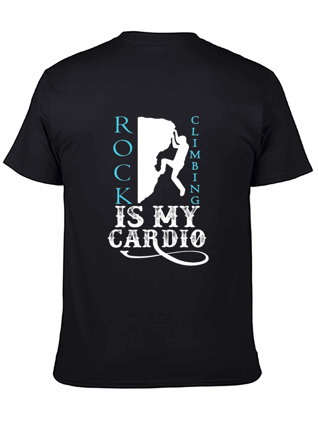 Rock Climbing Is My Cardio T-Shirt