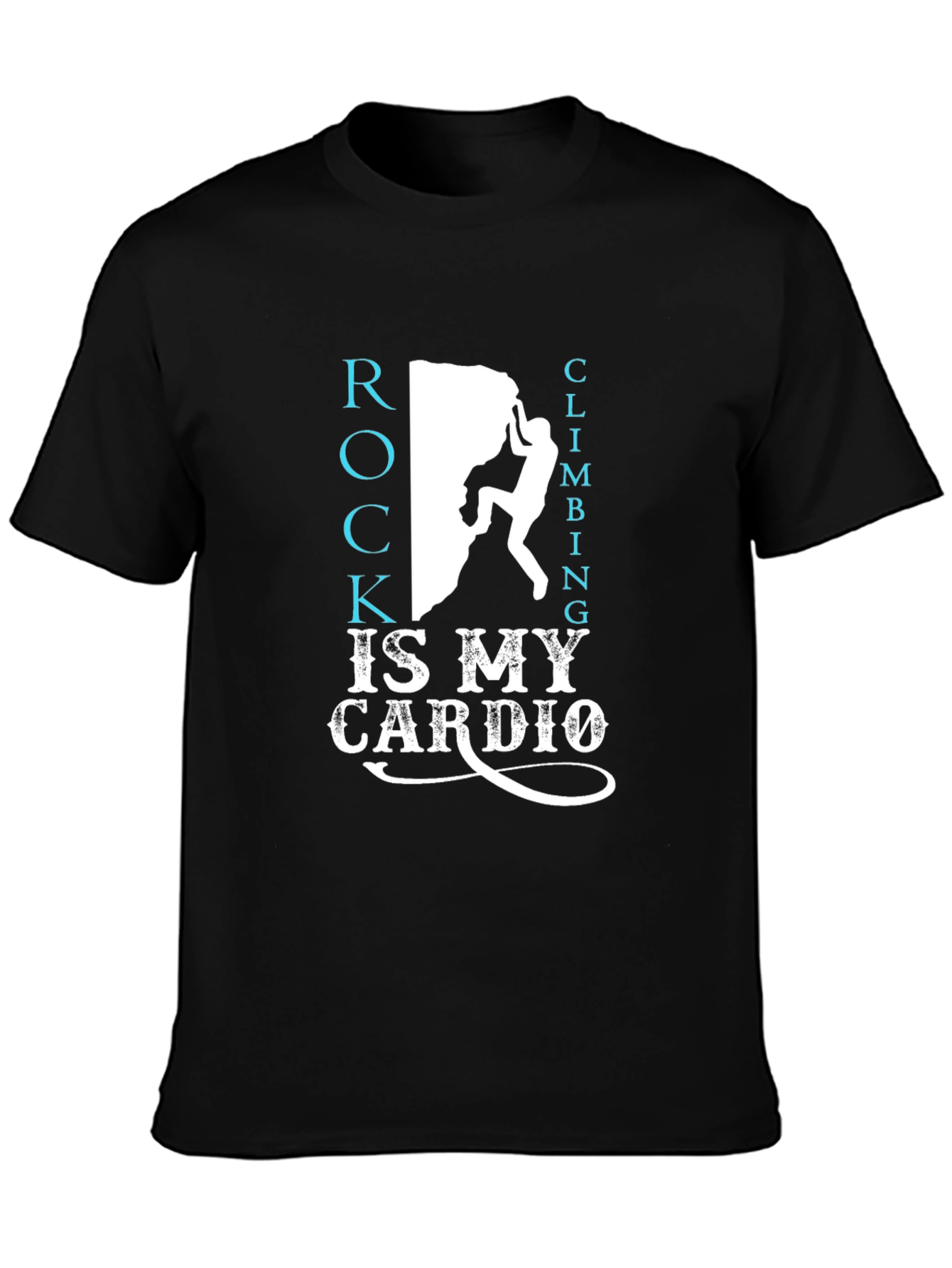 Rock Climbing Is My Cardio T-Shirt