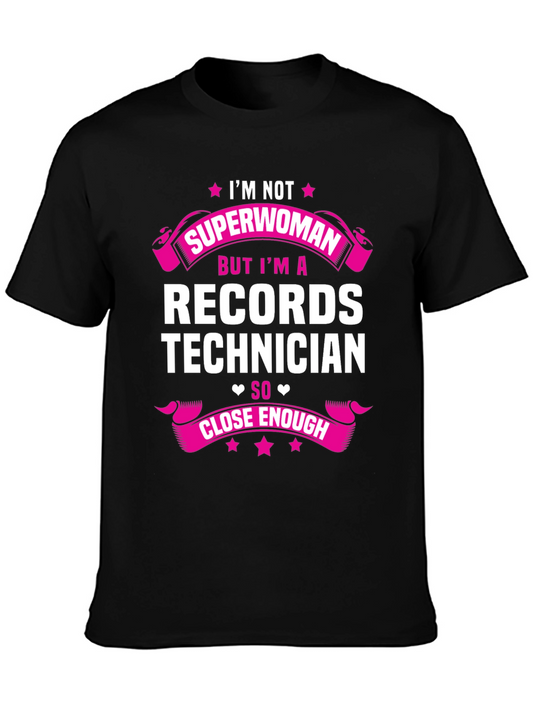 Records Technician T-Shirt - Superwoman Close Enough
