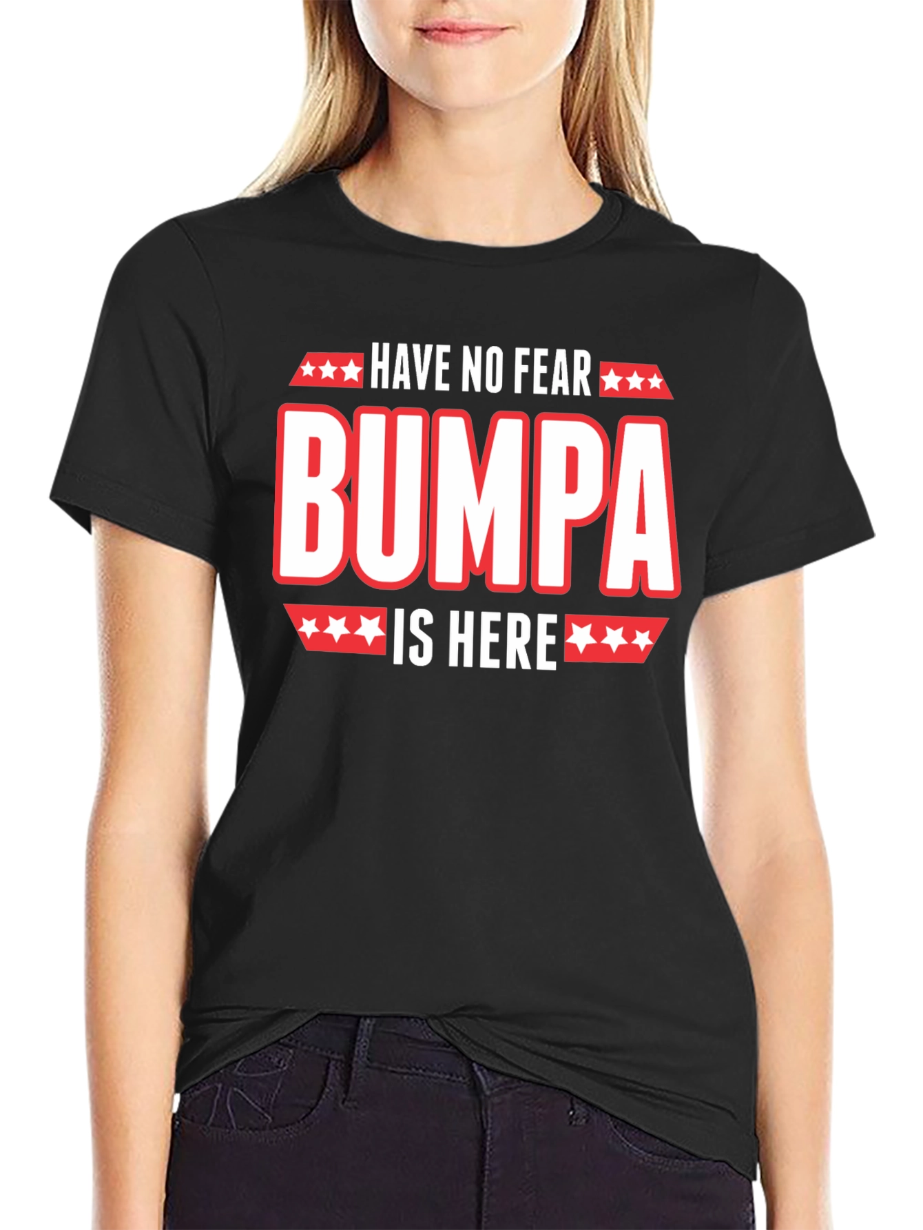 Have No Fear Bumpa Is Here Black T-Shirt