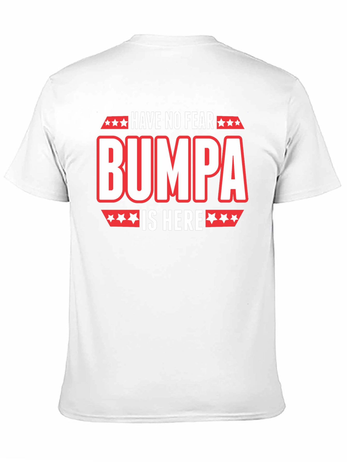 Have No Fear Bumpa Is Here Black T-Shirt