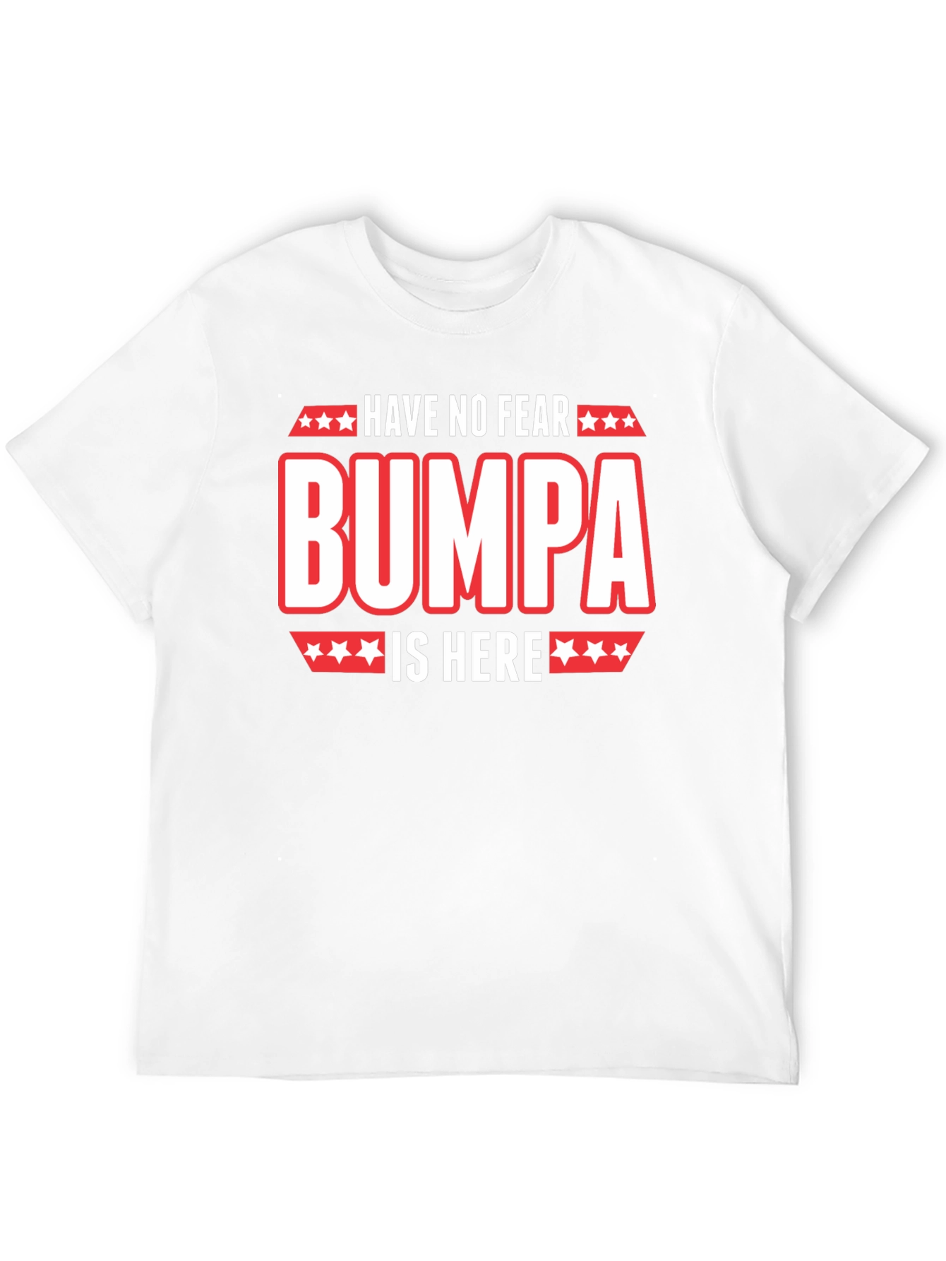 Have No Fear Bumpa Is Here Black T-Shirt