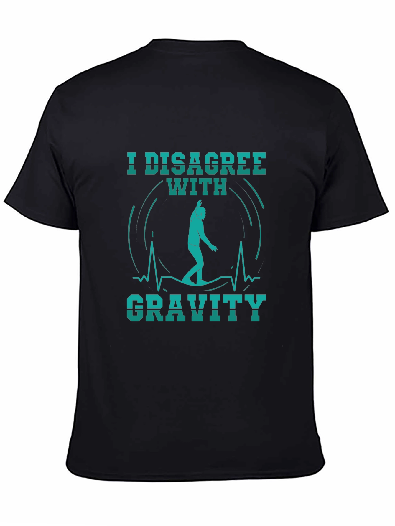 I Disagree With Gravity Black T-Shirt