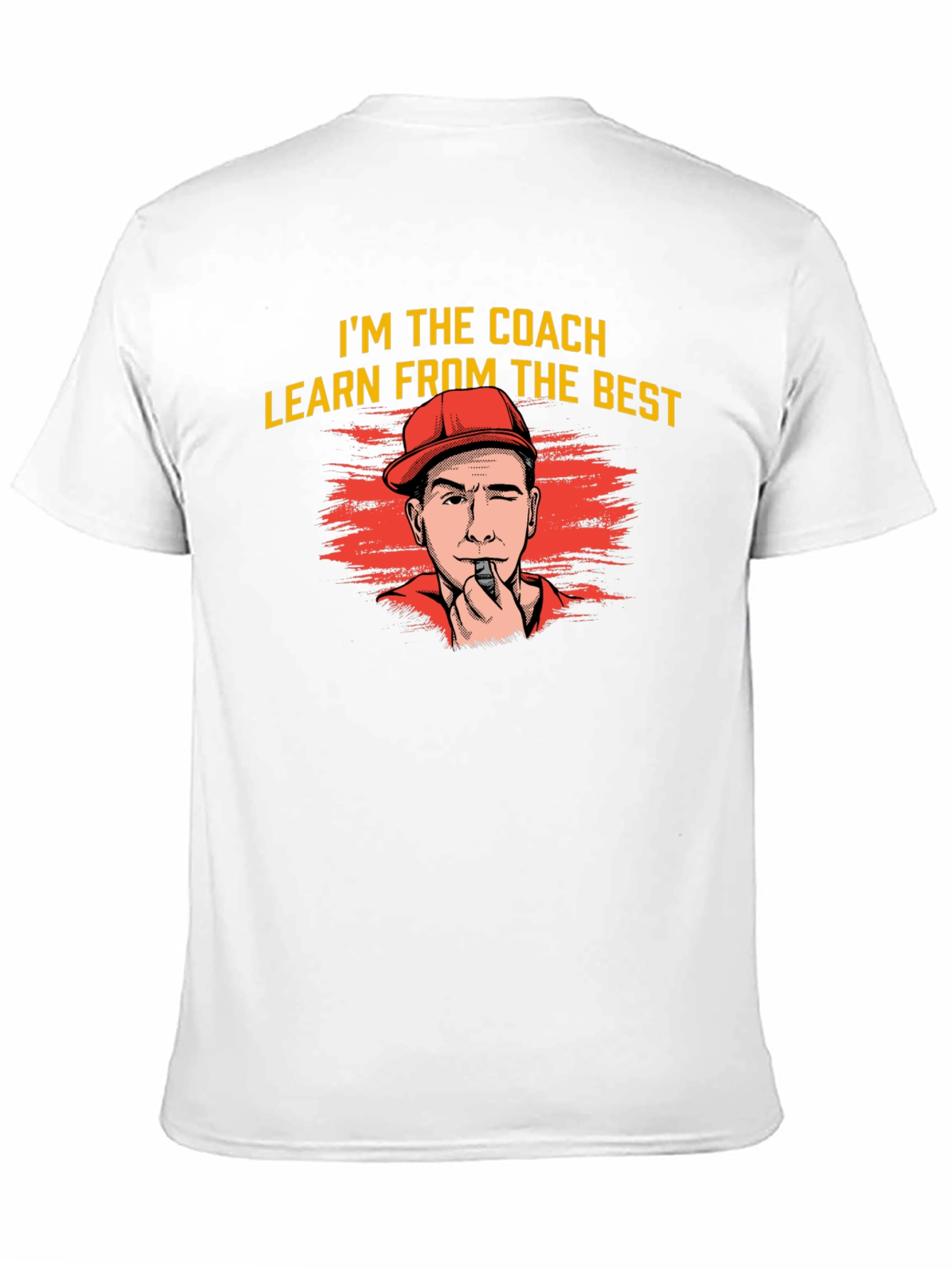 Im The Coach Learn From The Best T-Shirt