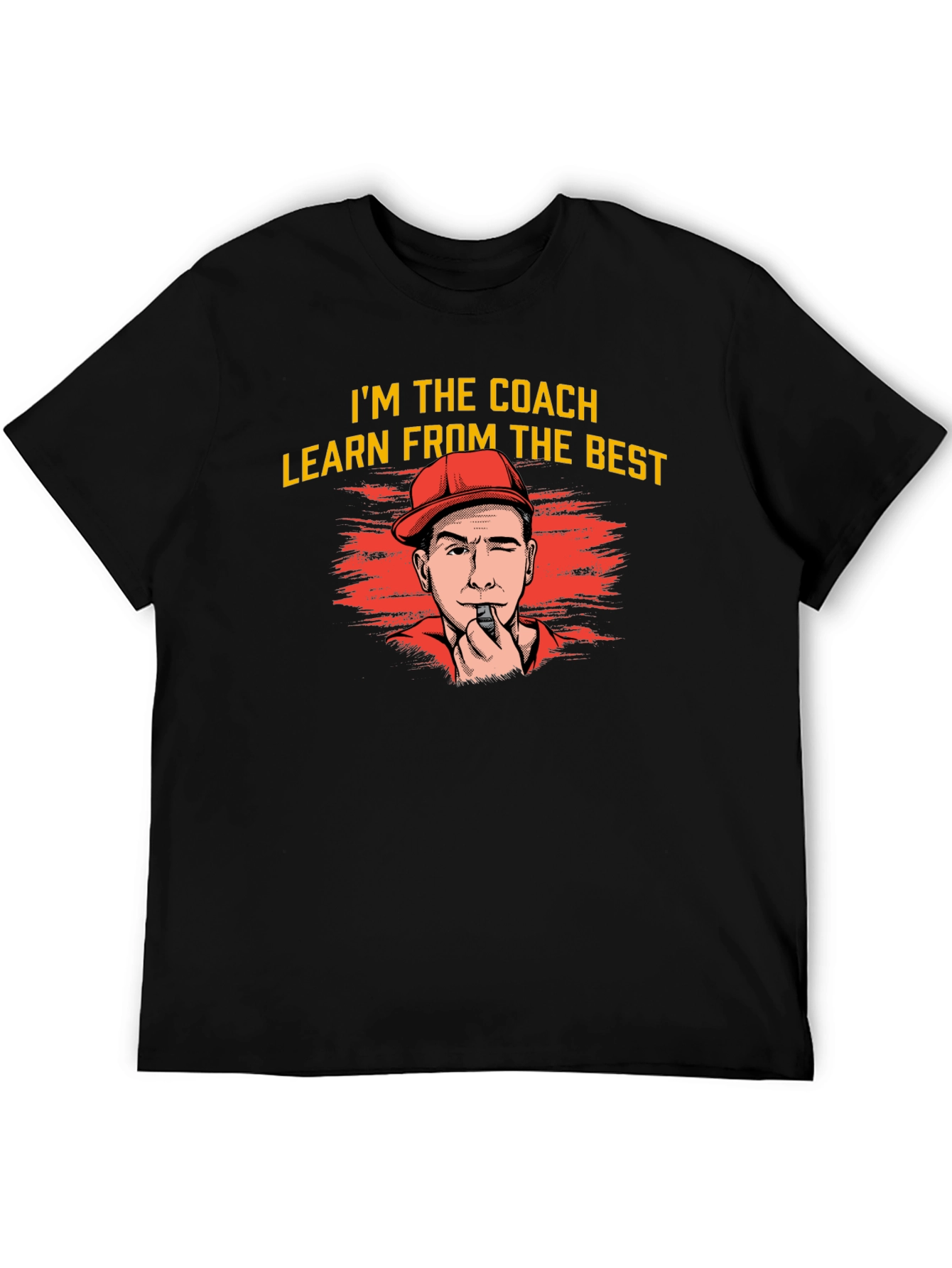 Im The Coach Learn From The Best T-Shirt