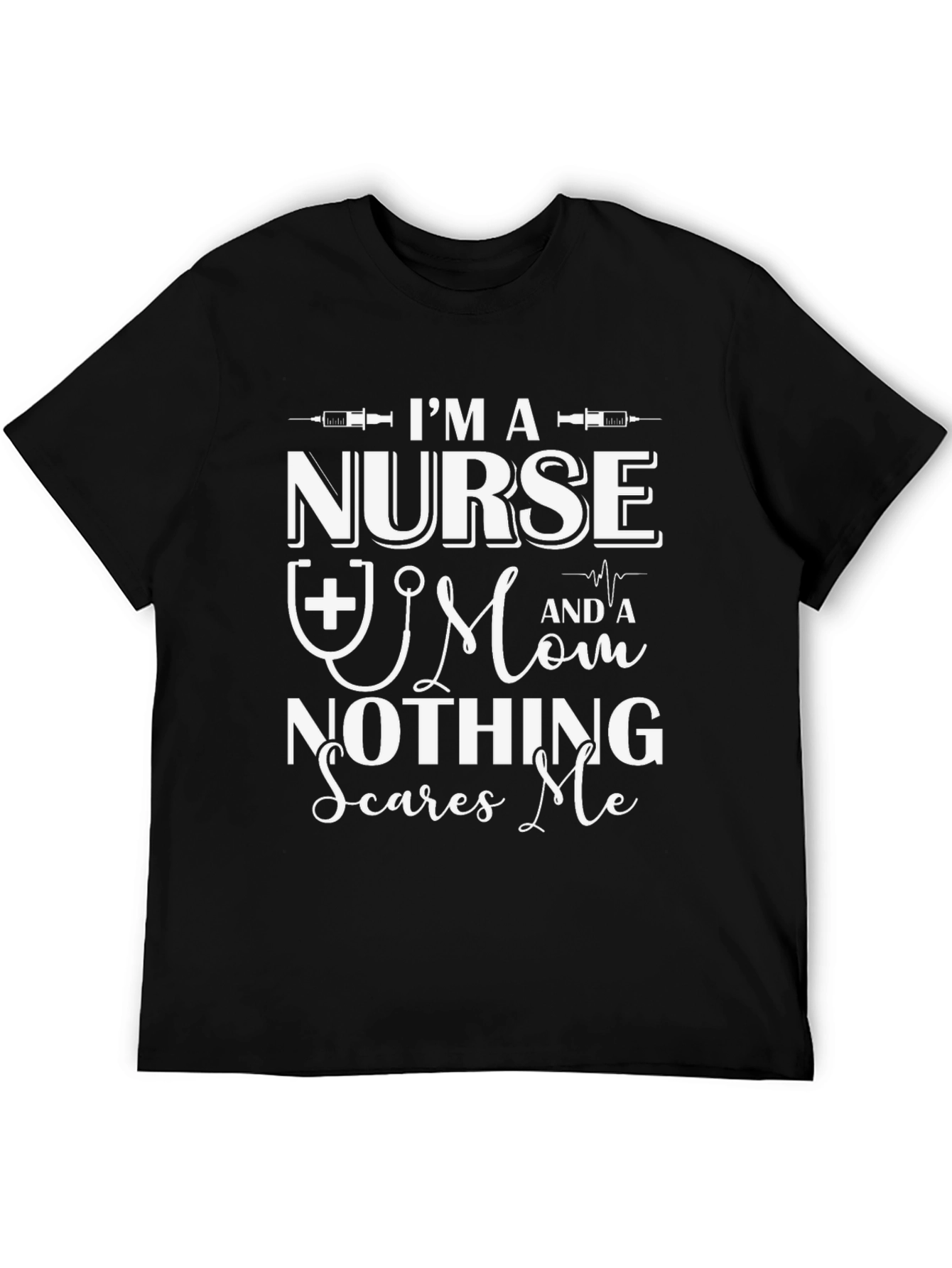 Im A Nurse and a Mom T-Shirt