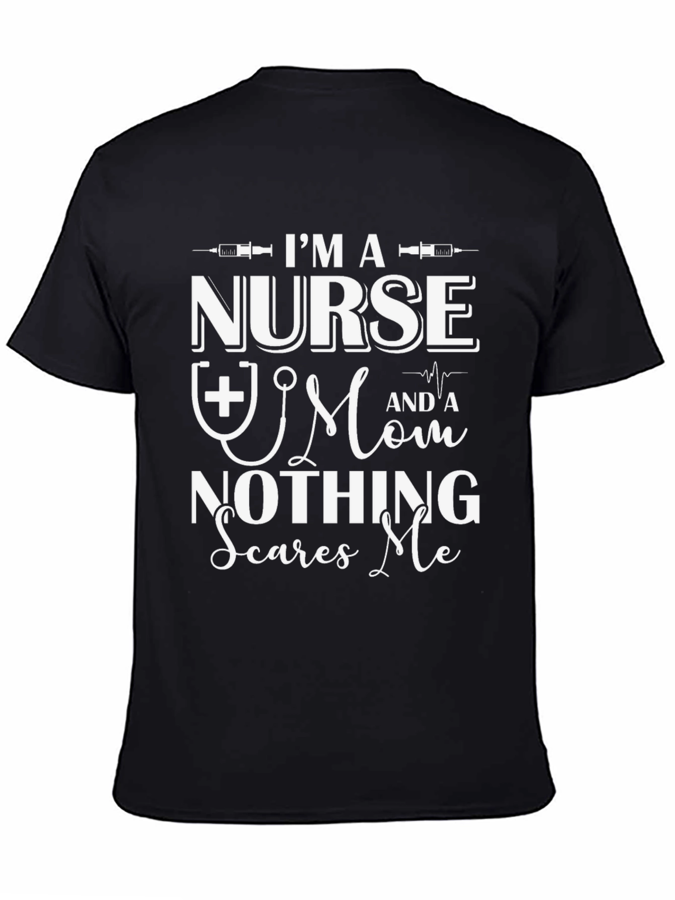 Im A Nurse and a Mom T-Shirt