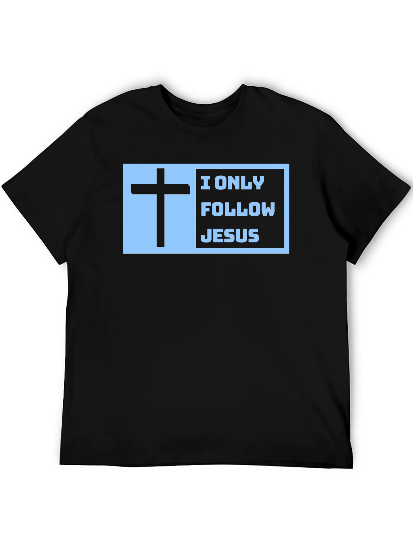 I Only Follow Jesus T-Shirt