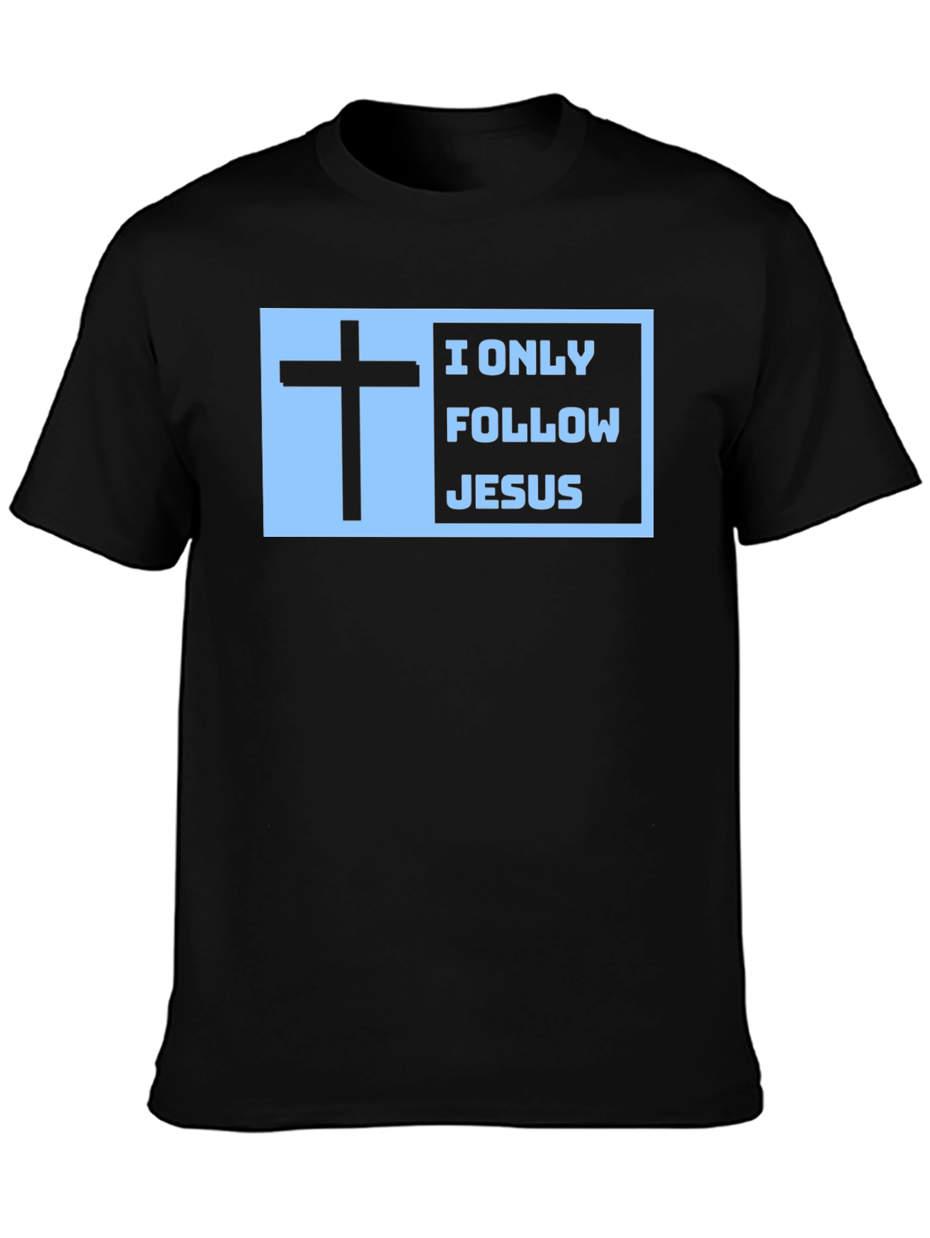 I Only Follow Jesus T-Shirt