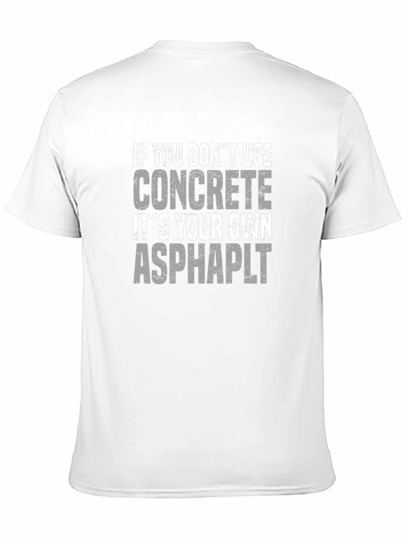Concrete Asphalt Funny Graphic T-Shirt