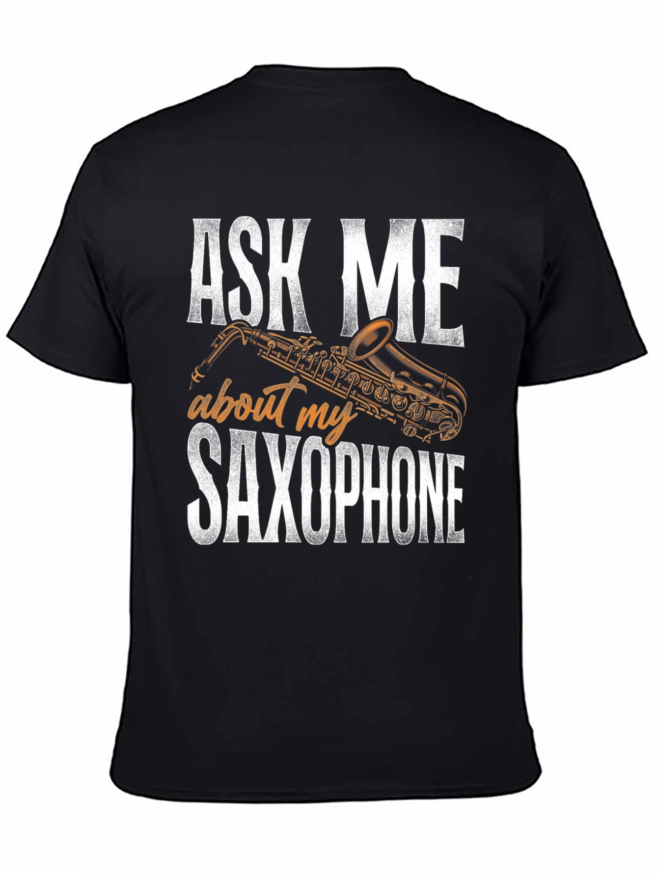 Ask Me About My Saxophone Graphic T-Shirt