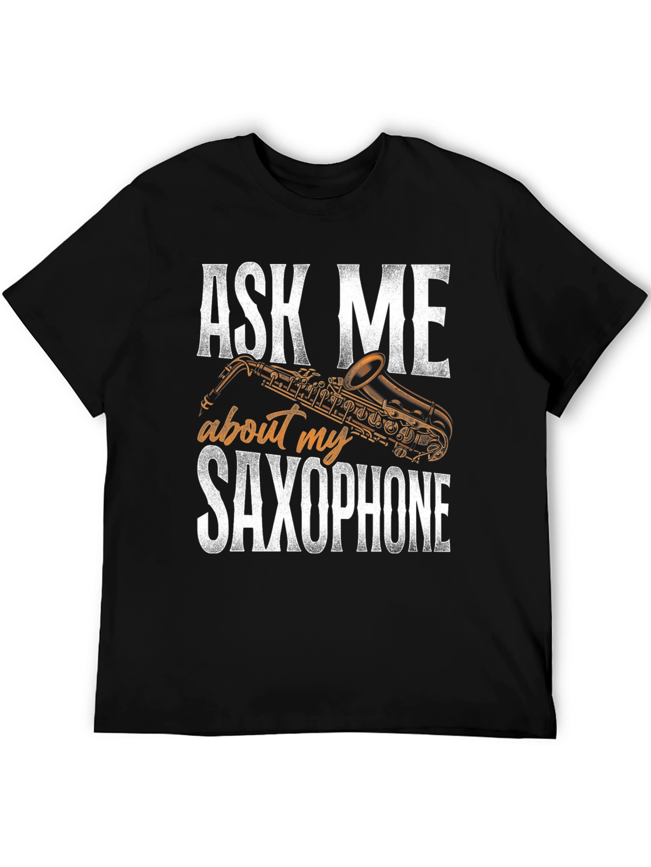Ask Me About My Saxophone Graphic T-Shirt