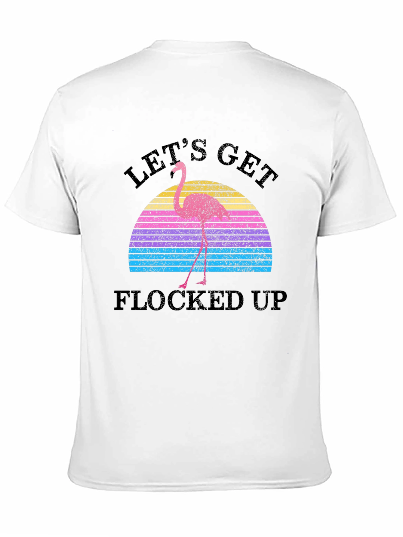 Lets Get Flocked Up Retro Flamingo T-Shirt