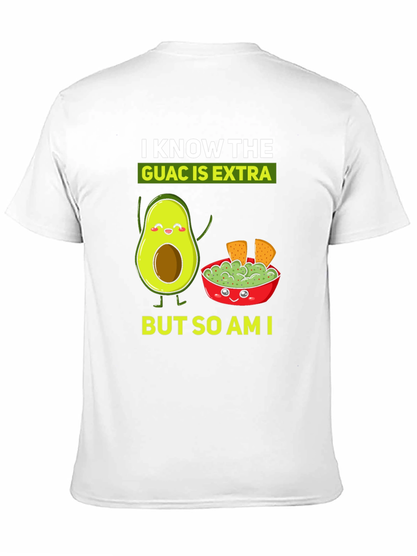 I Know The Guac is Extra Funny T-Shirt