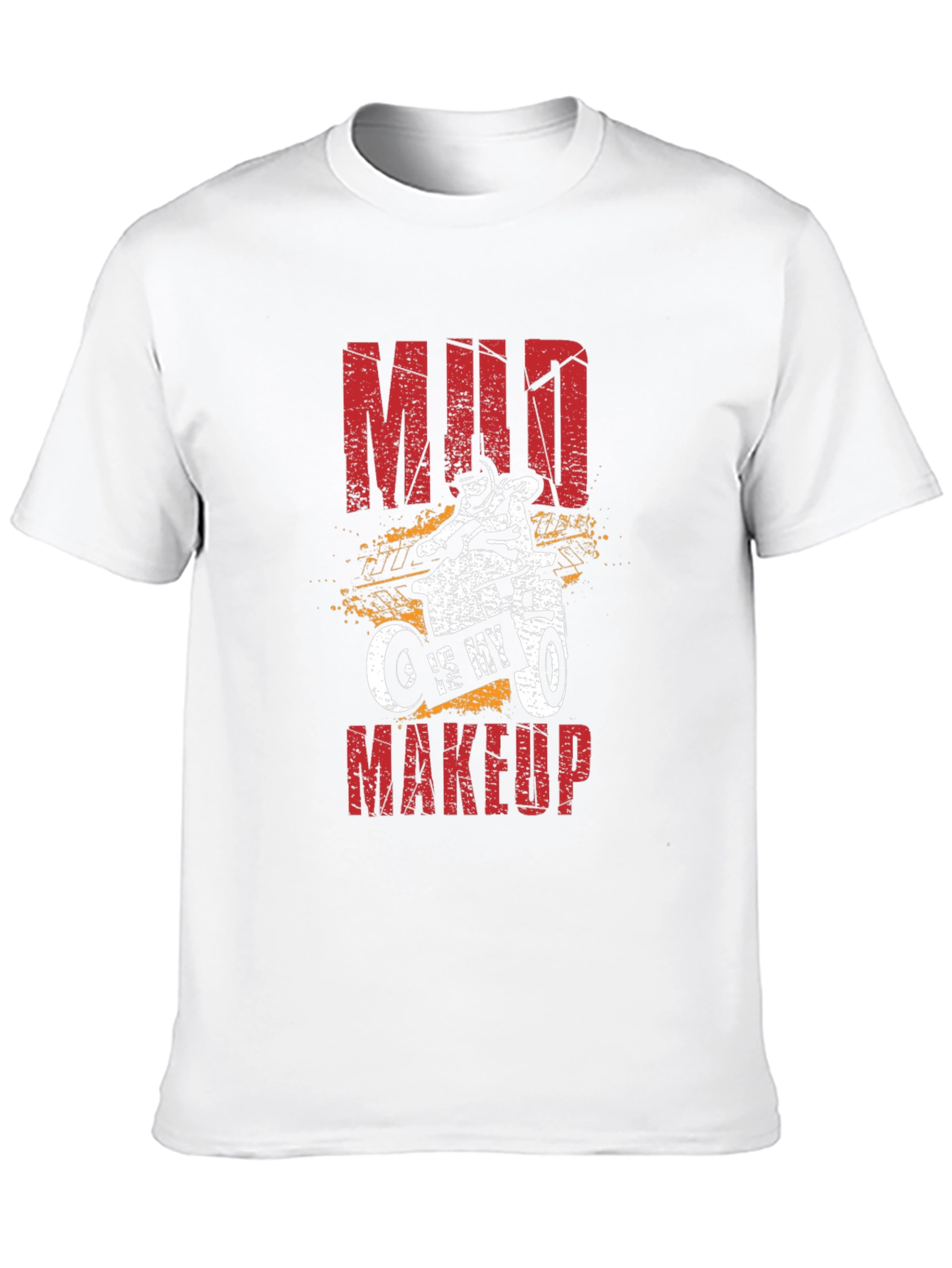 Mud Is My Makeup T-Shirt
