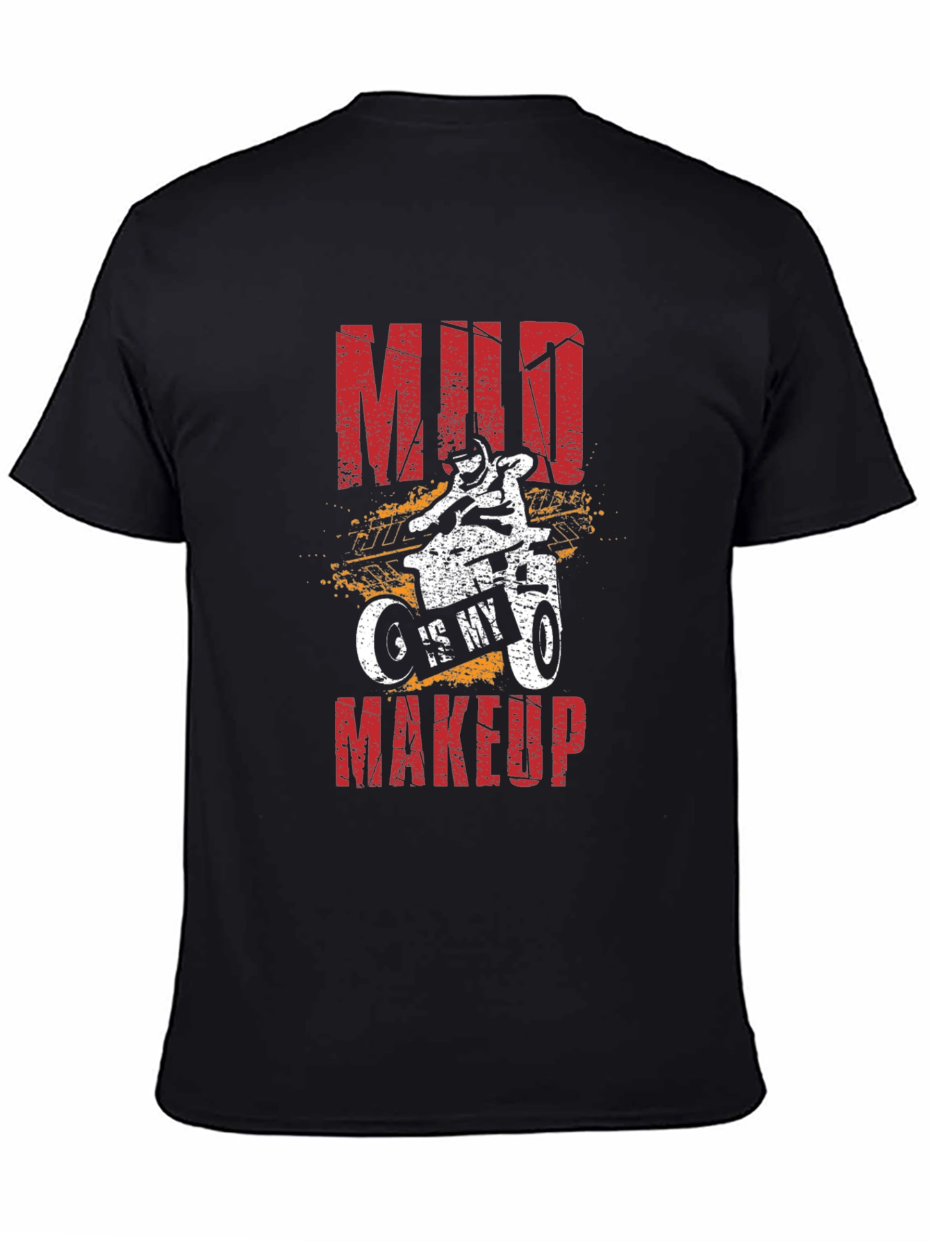 Mud Is My Makeup T-Shirt