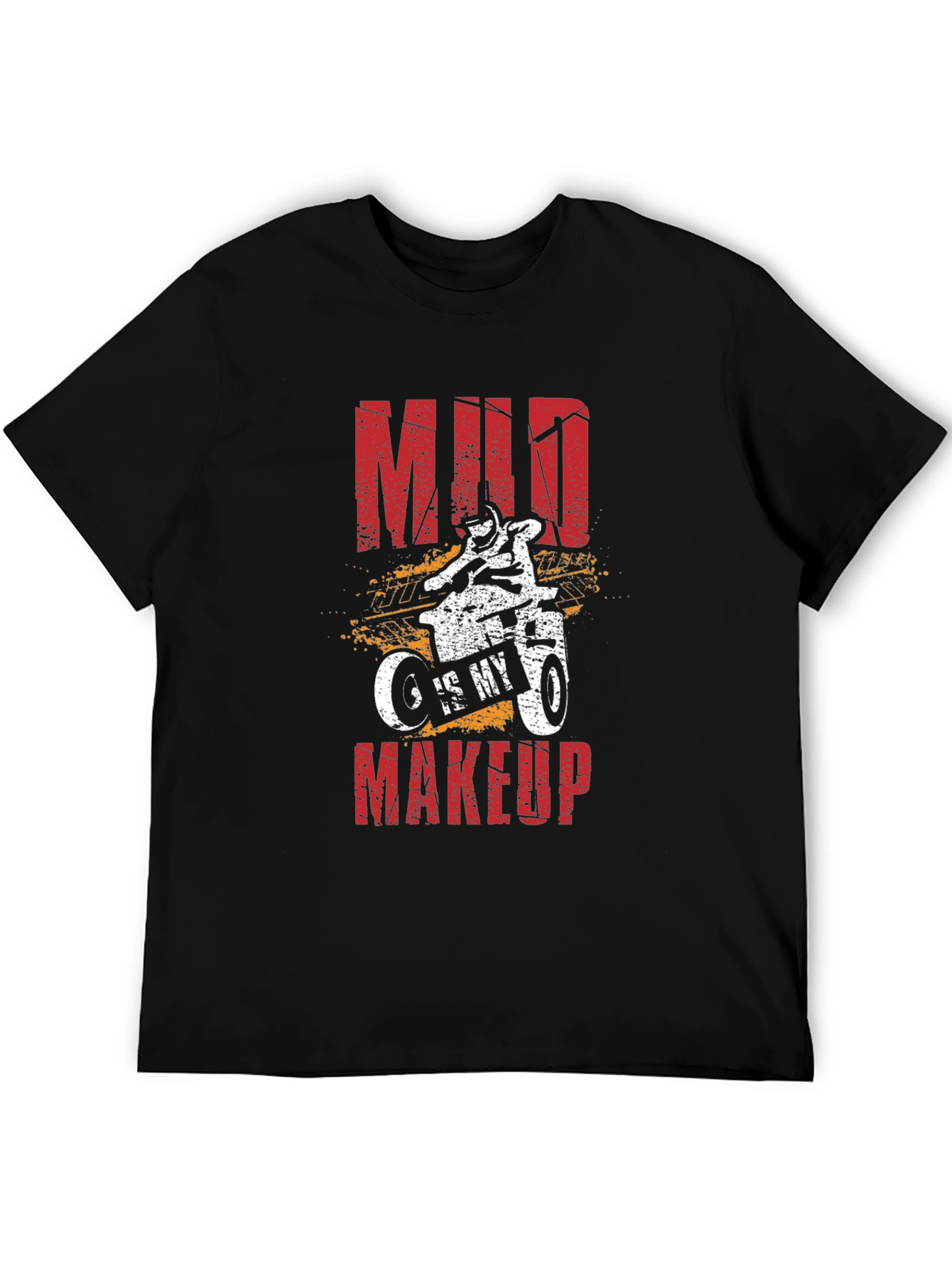 Mud Is My Makeup T-Shirt