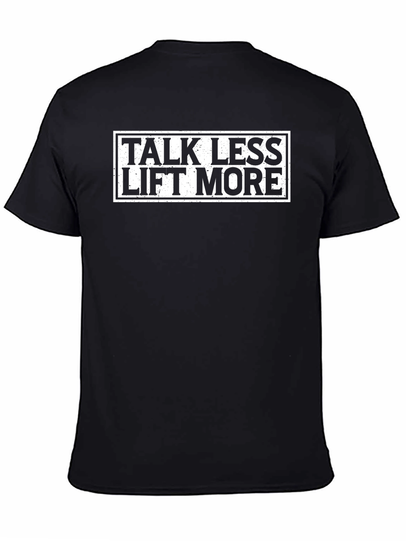 Talk Less Lift More Black Graphic T-Shirt