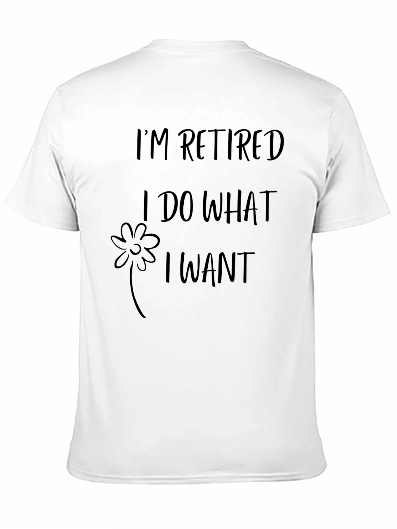 Im Retired I Do What I Want Graphic Tee