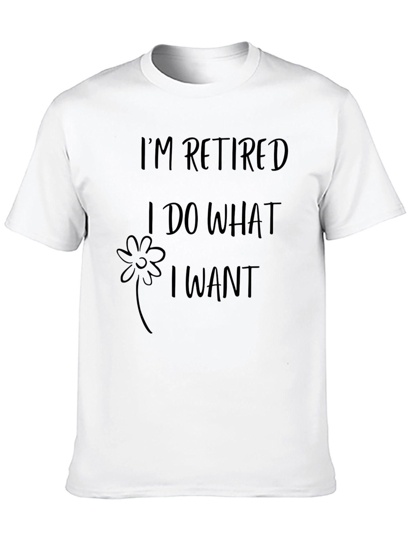 Im Retired I Do What I Want Graphic Tee