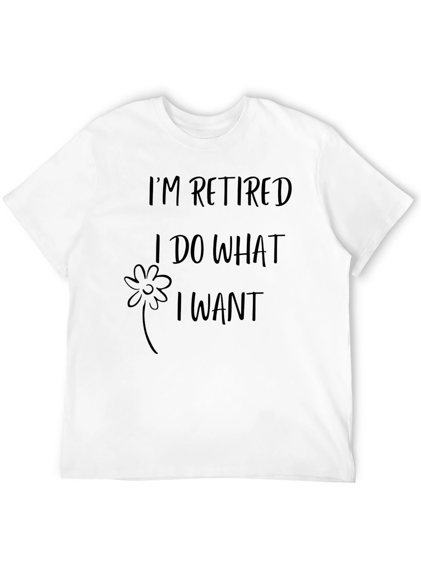 Im Retired I Do What I Want Graphic Tee