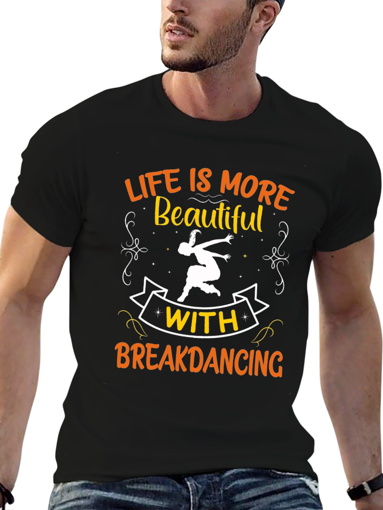Life is More Beautiful with Breakdancing Black T-Shirt