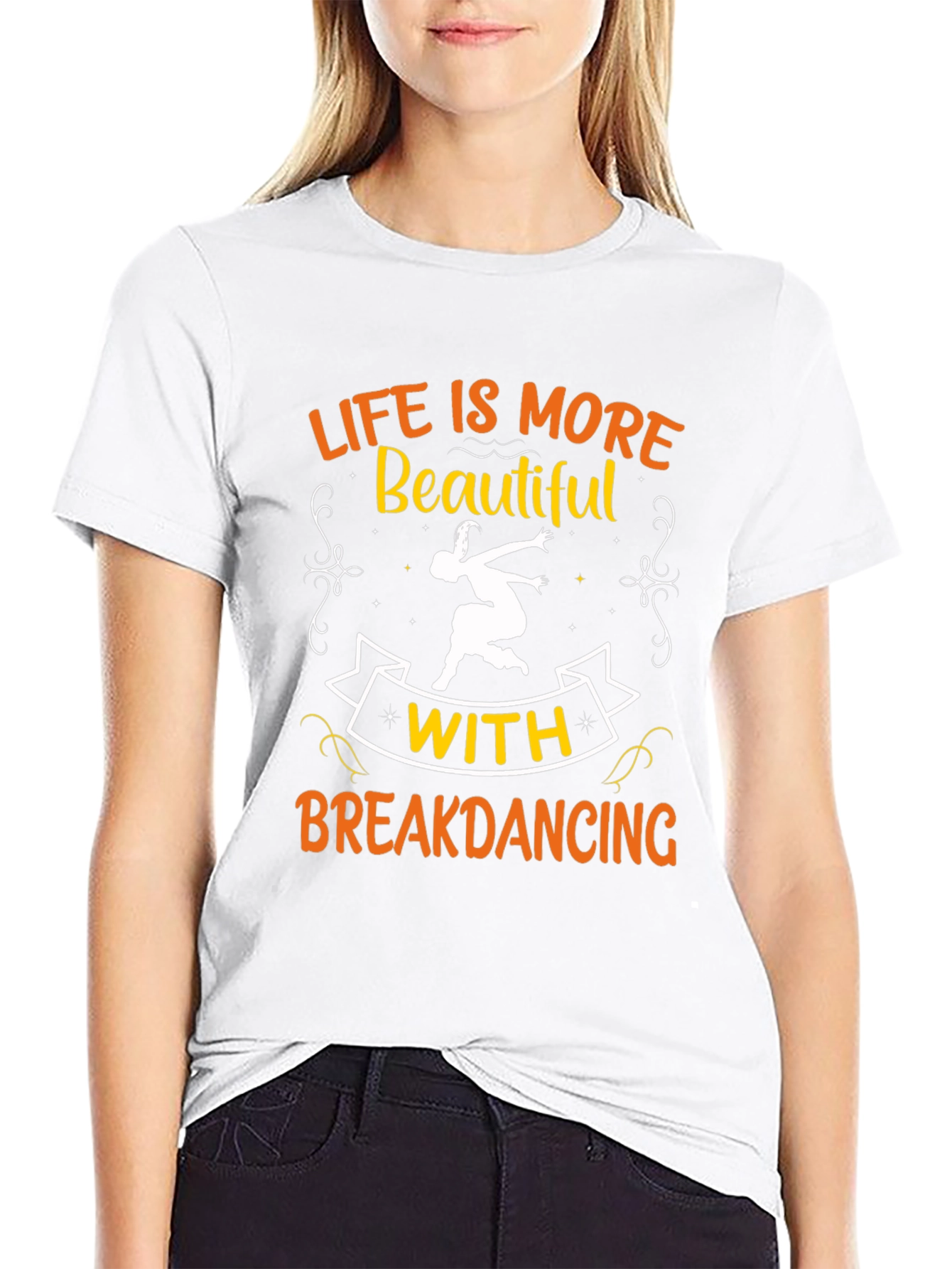 Life is More Beautiful with Breakdancing Black T-Shirt