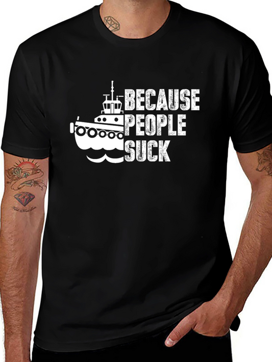 Because People Suck Boat T-Shirt