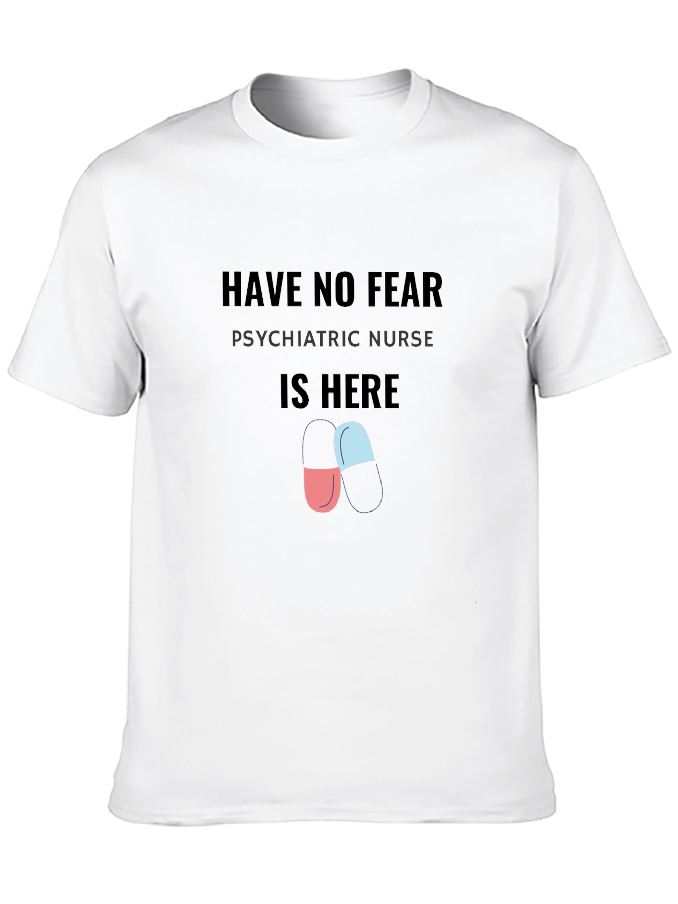 Psychiatric Nurse T-Shirt - Funny Nurse Gift