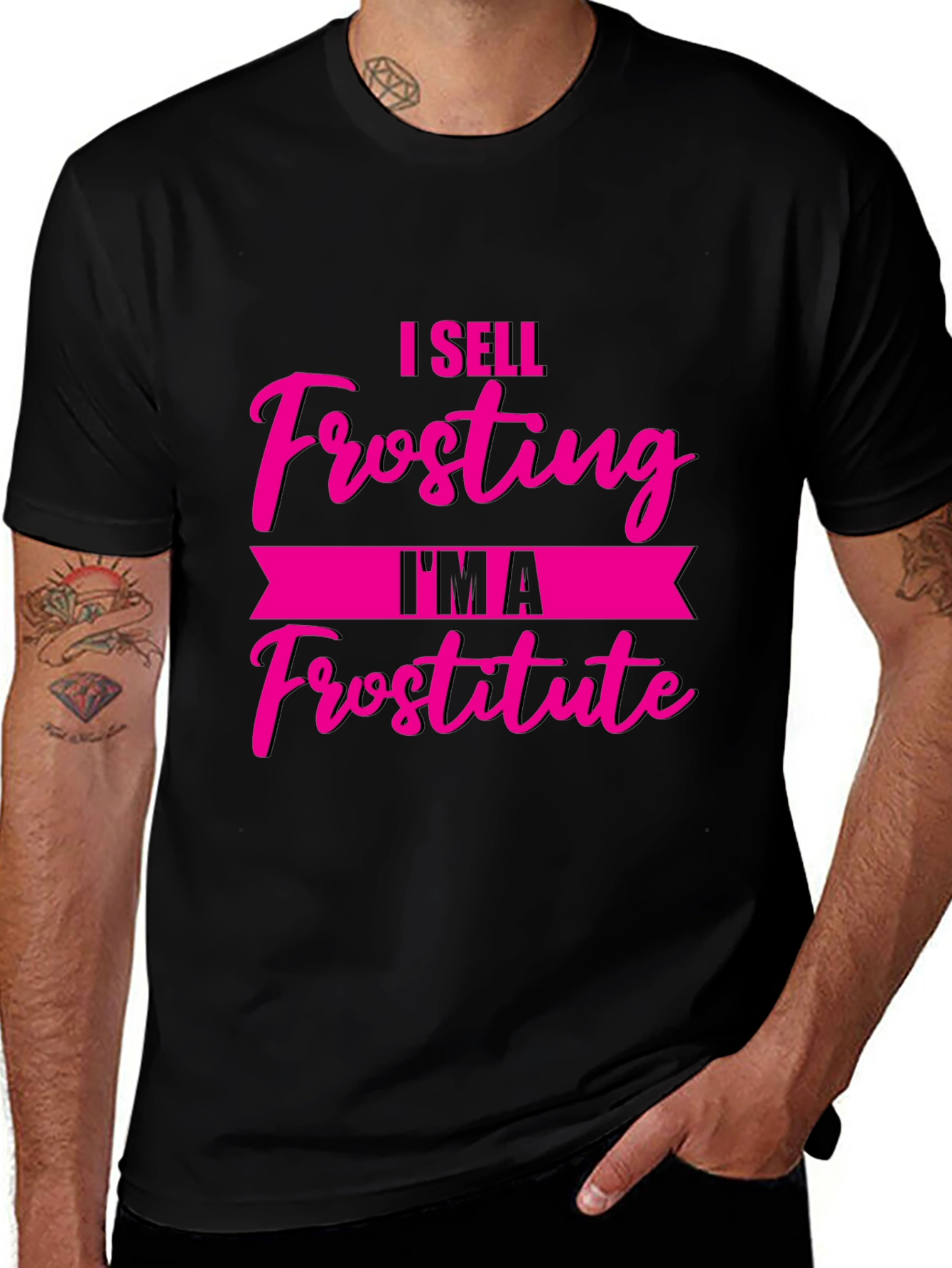 Funny I Sell Frosting Im A Frostitute Black T-Shirt