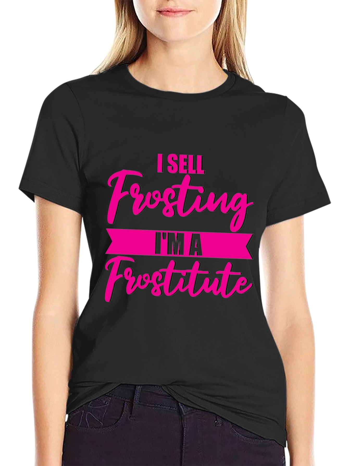 Funny I Sell Frosting Im A Frostitute Black T-Shirt