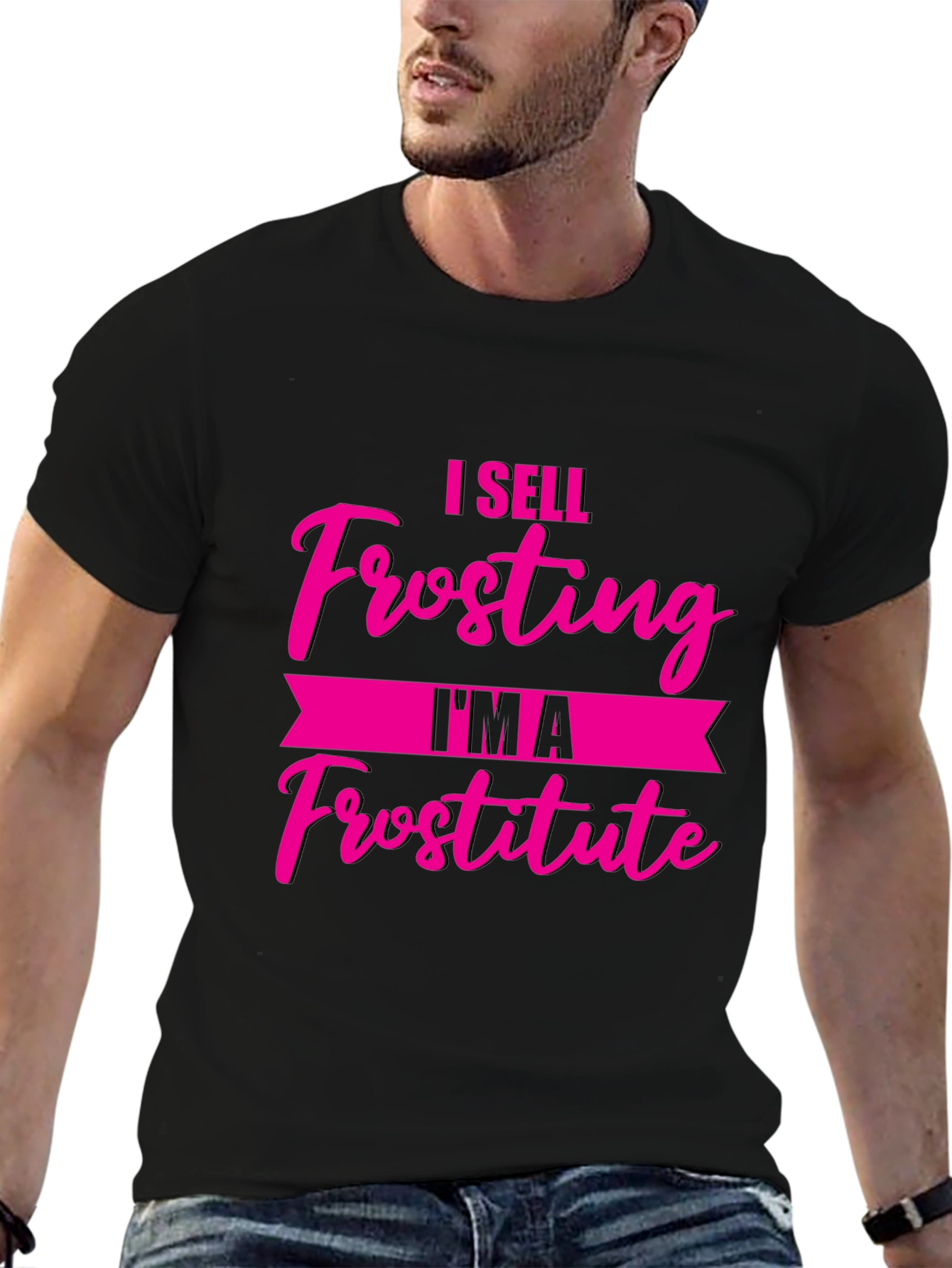 Funny I Sell Frosting Im A Frostitute Black T-Shirt