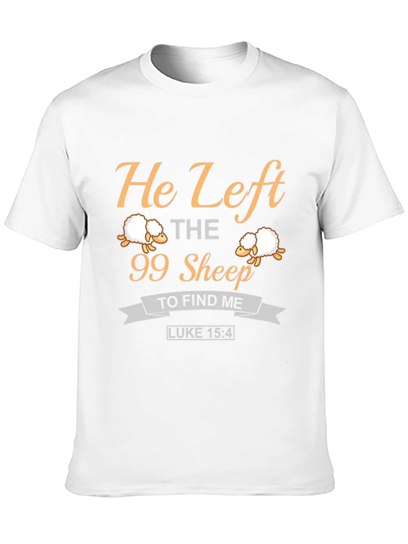 He Left the 99 Sheep Christian T-Shirt