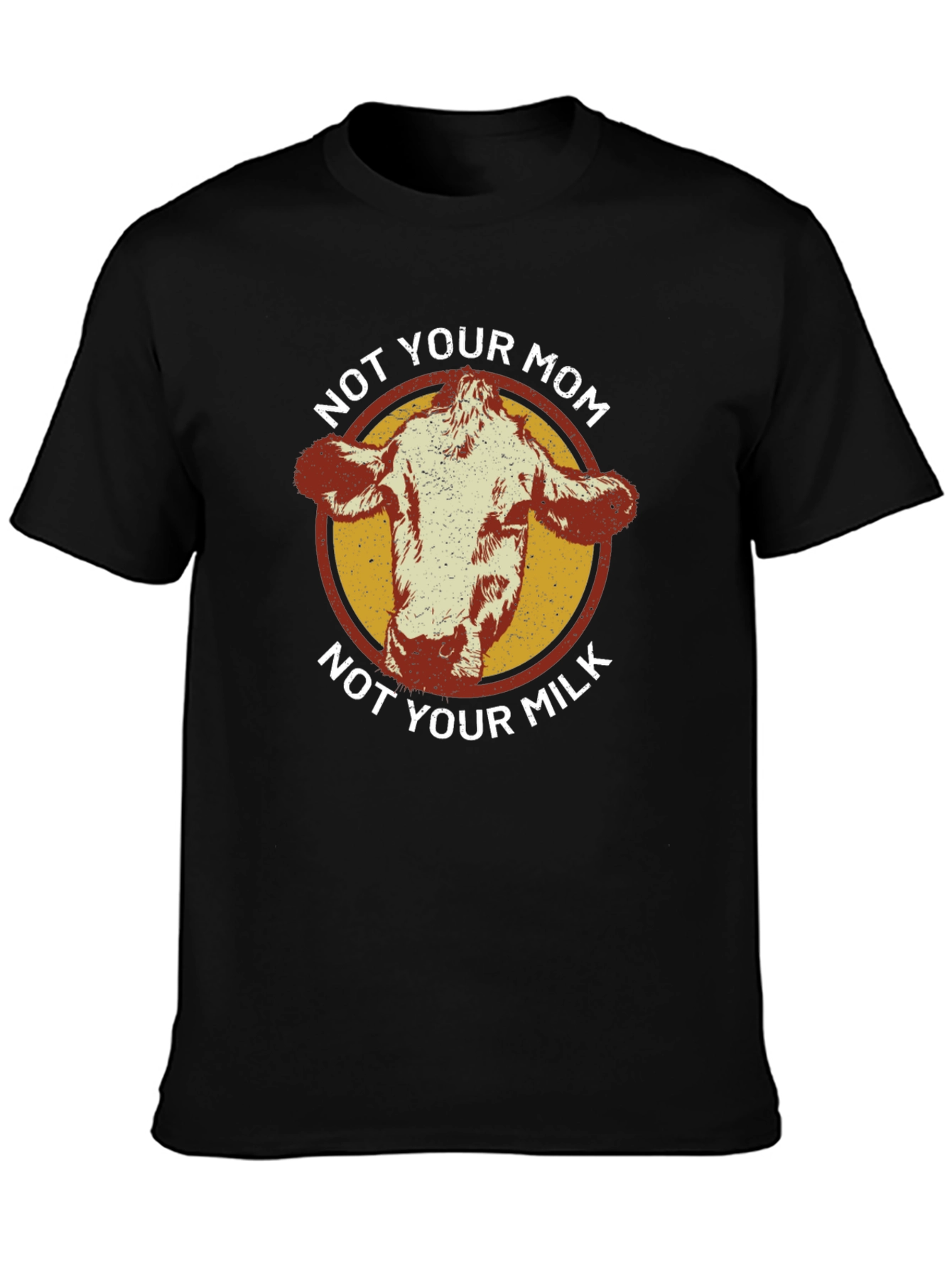 Not Your Mom Not Your Milk T-Shirt