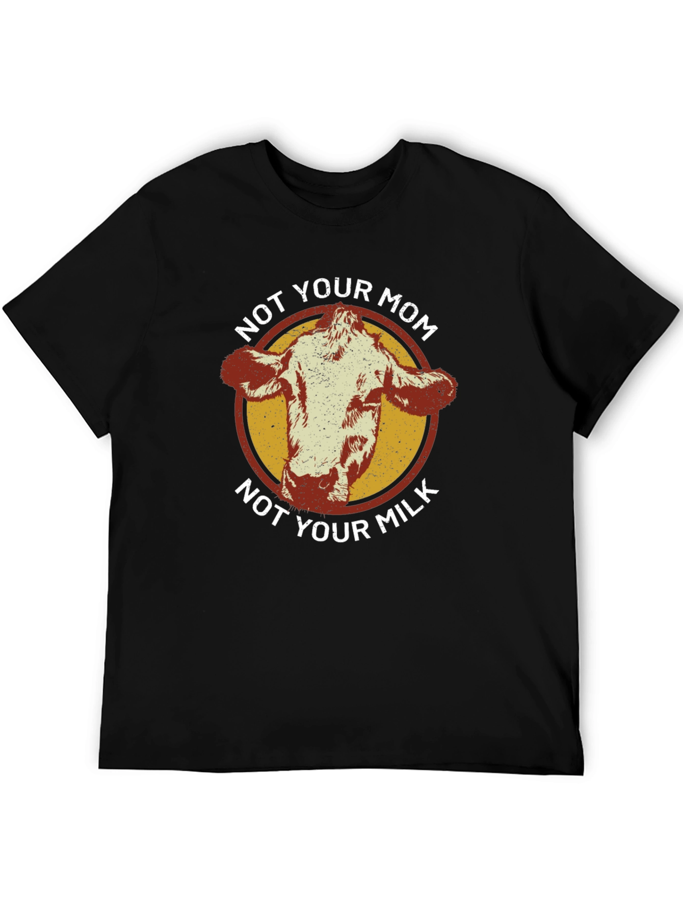 Not Your Mom Not Your Milk T-Shirt