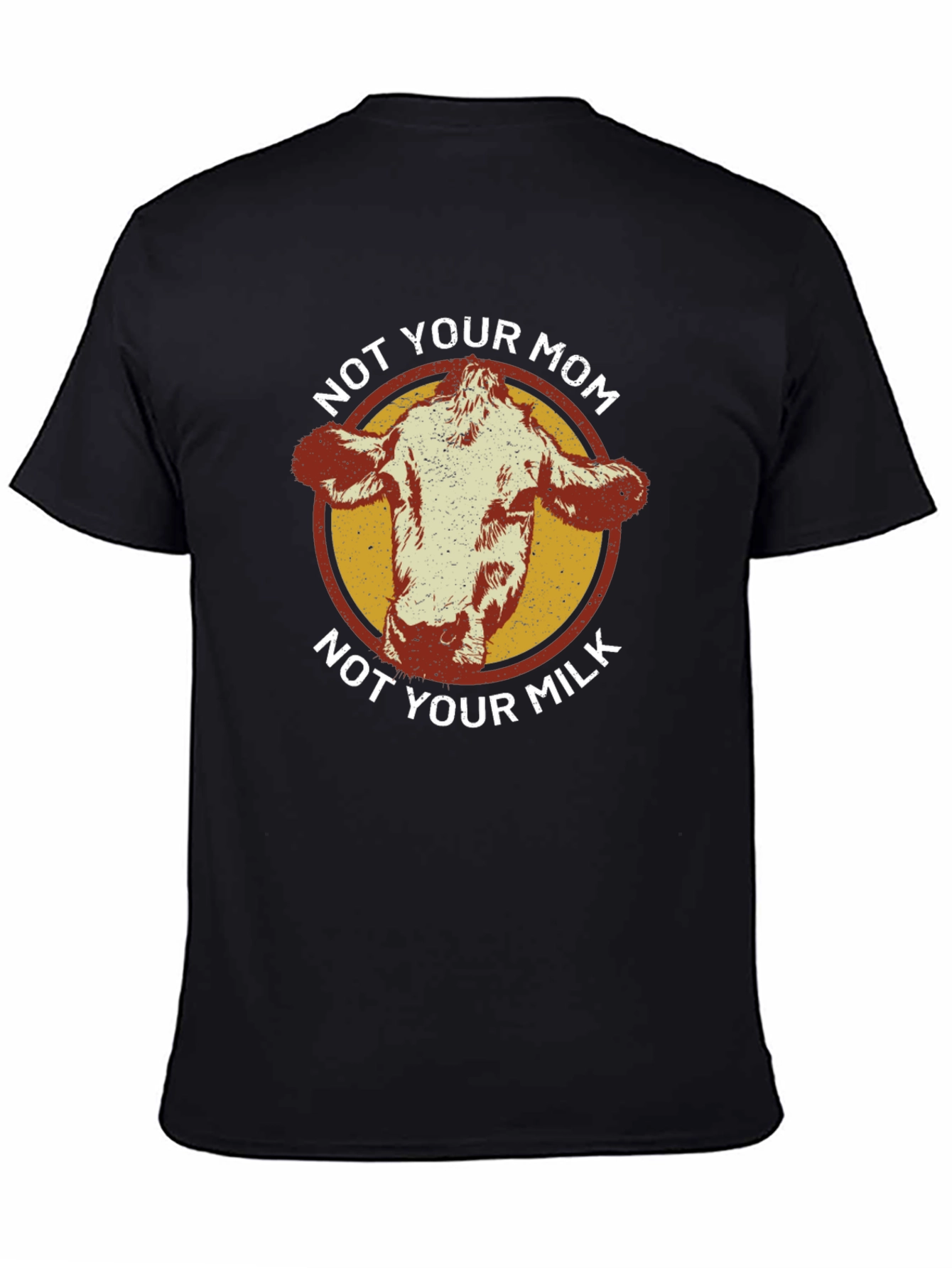 Not Your Mom Not Your Milk T-Shirt