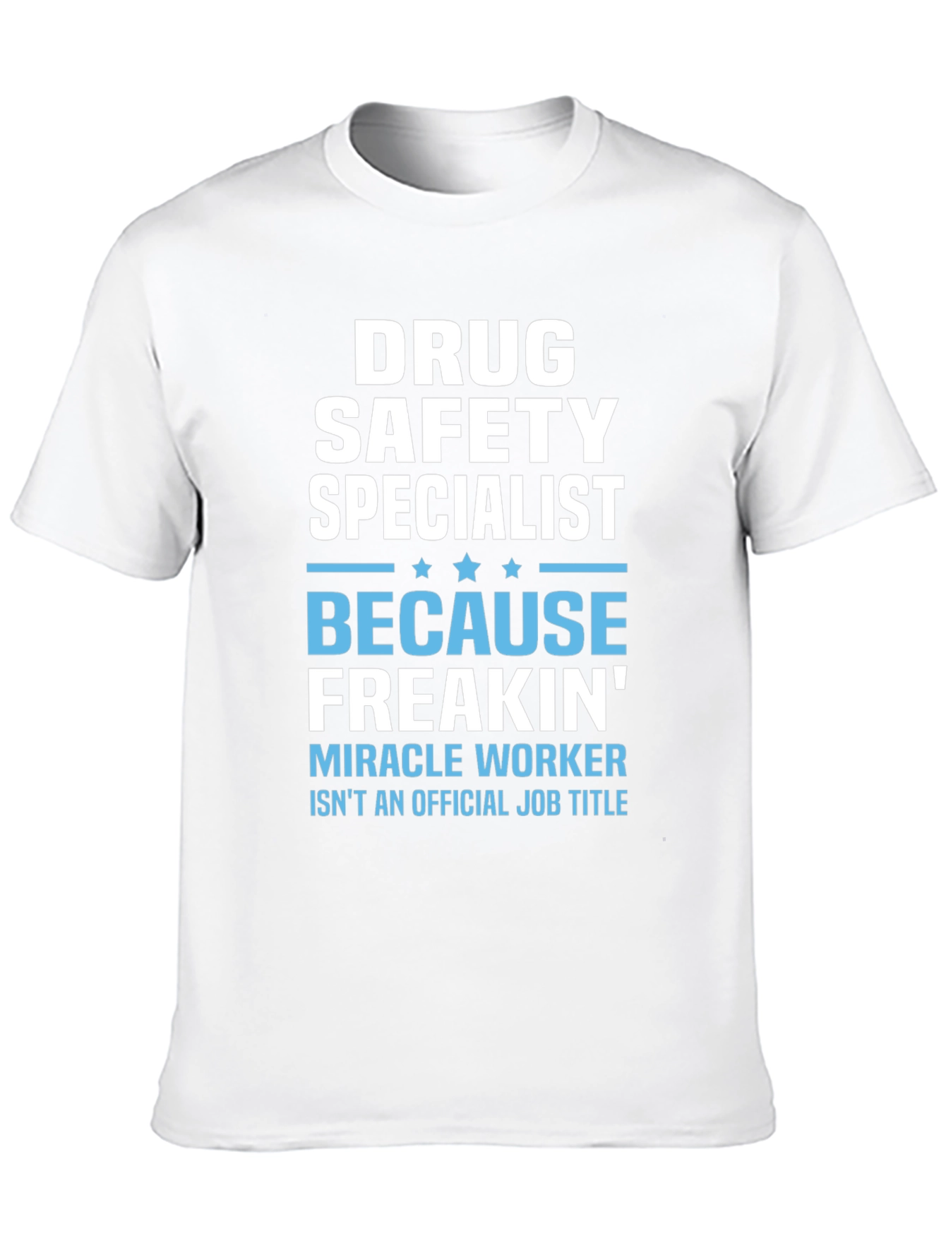 Drug Safety Specialist Funny T-Shirt