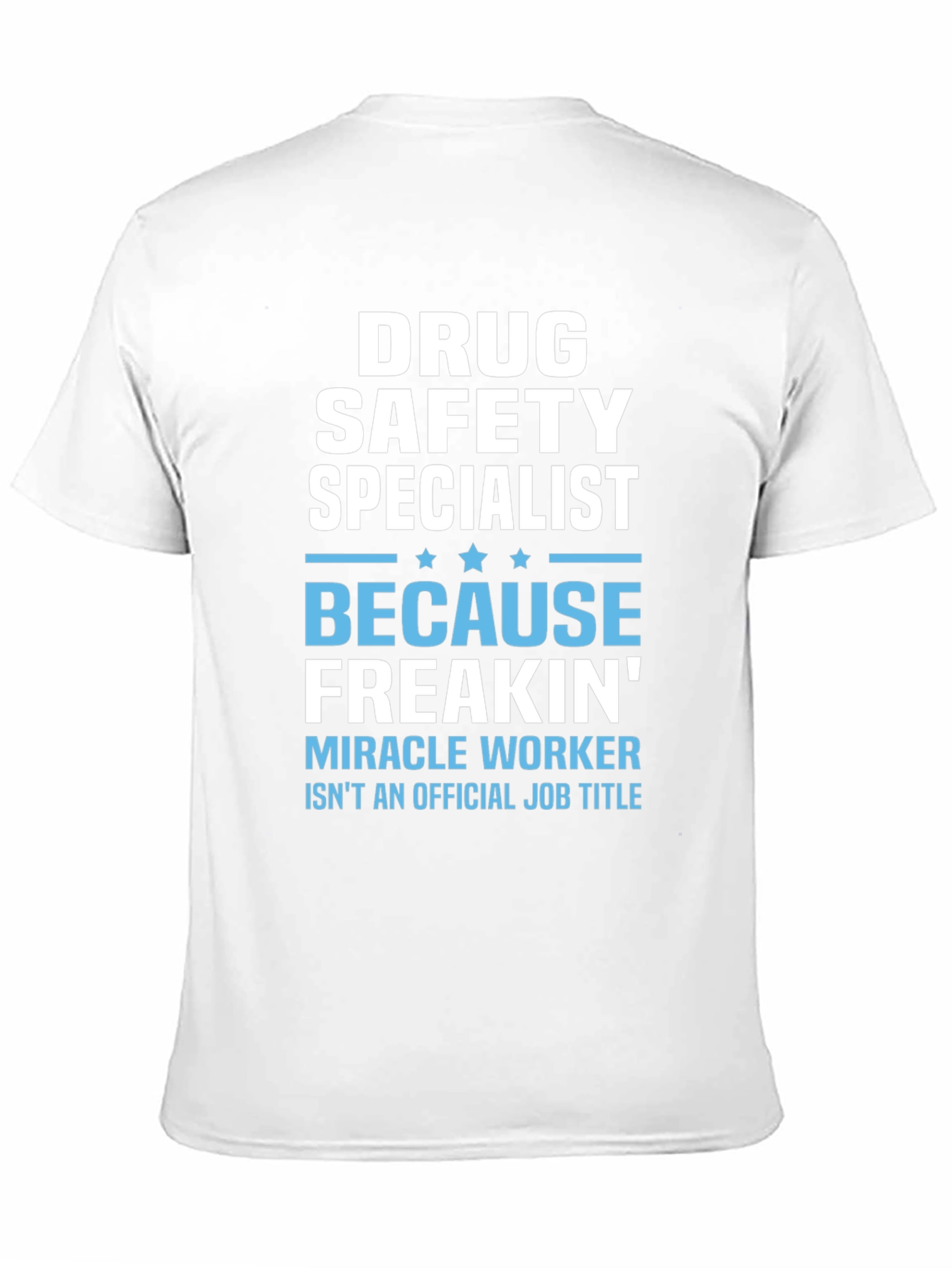 Drug Safety Specialist Funny T-Shirt