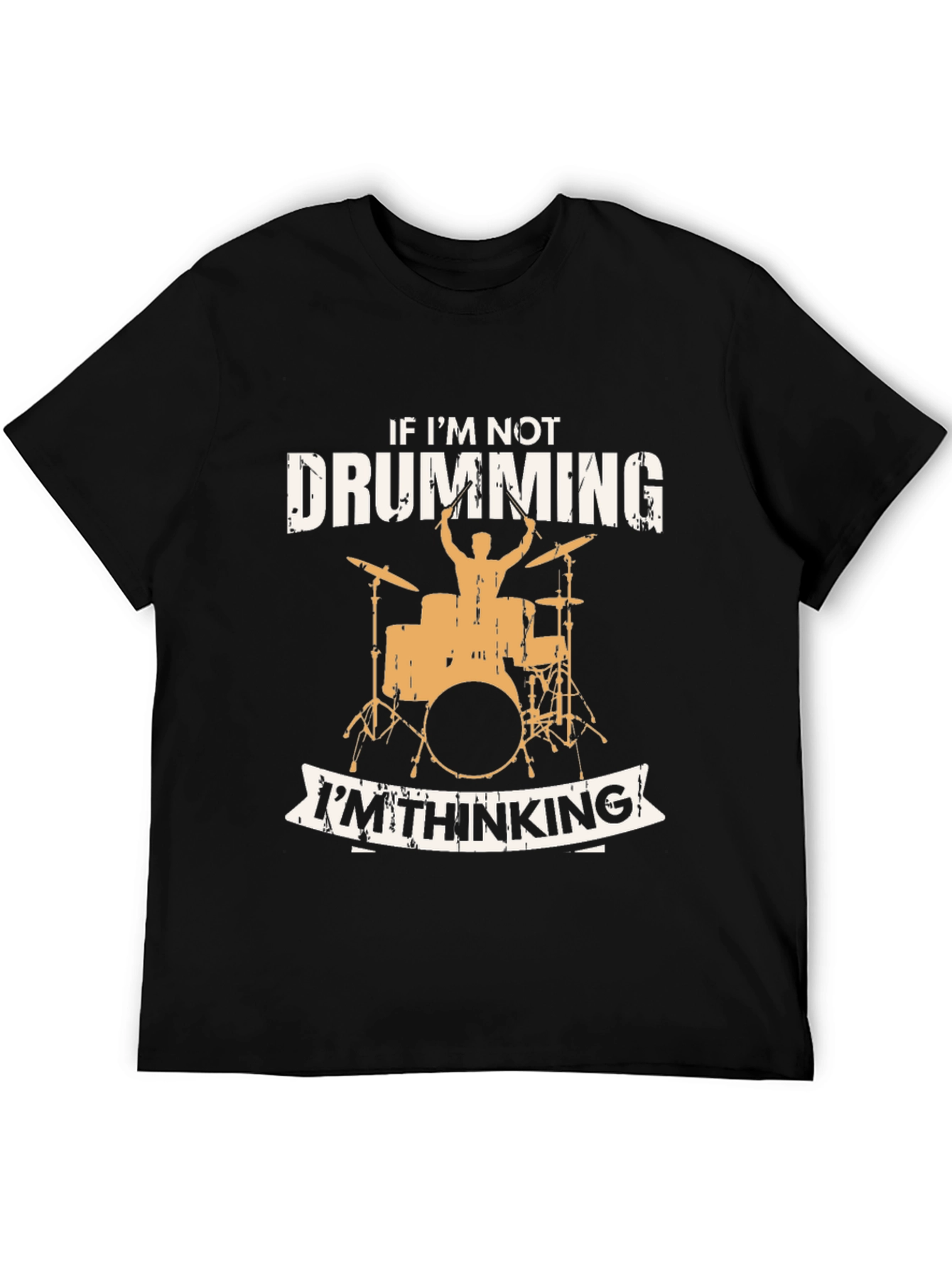 Drumming T-Shirt - If Im Not Drumming Im Thinking